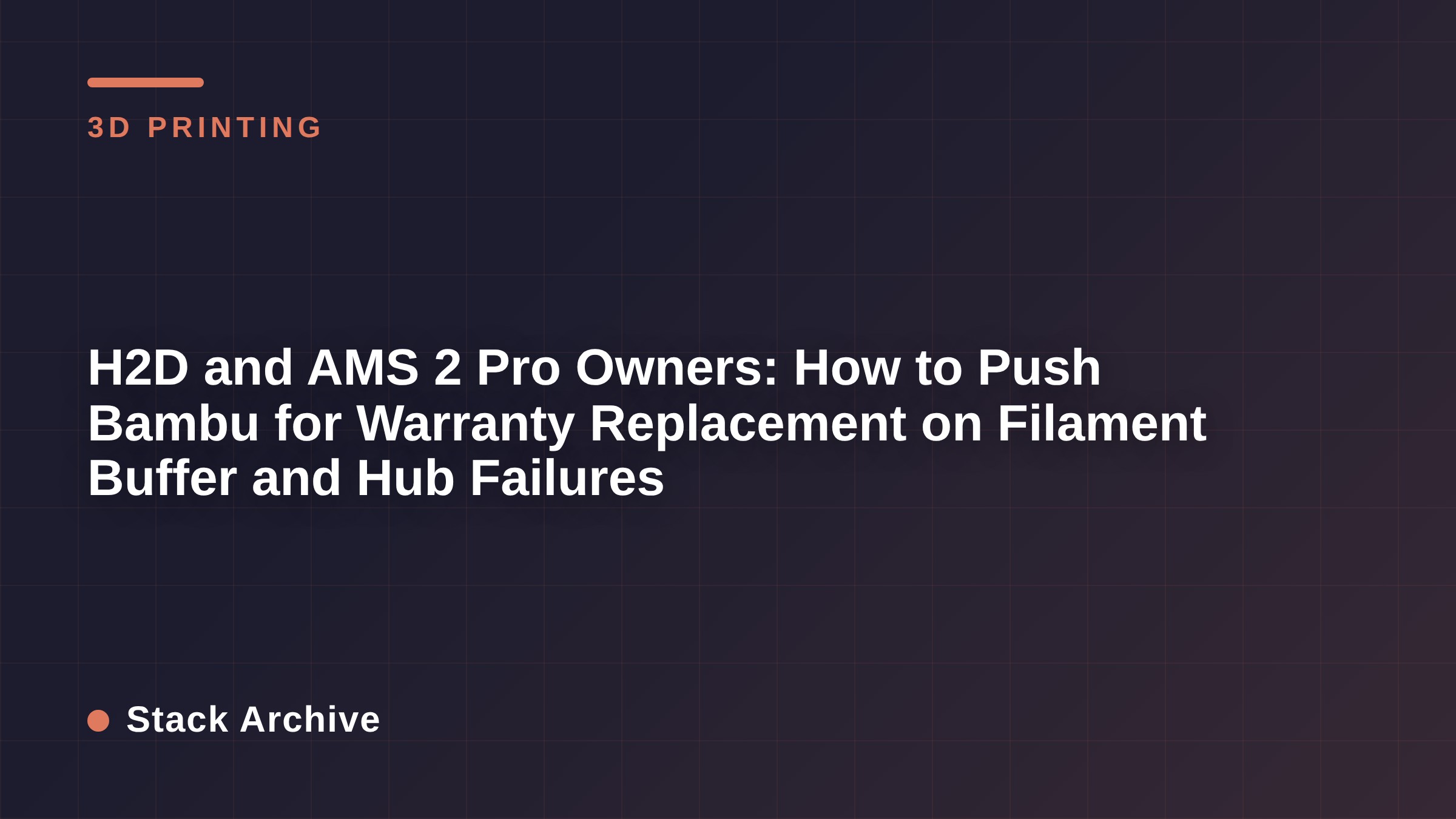 H2D and AMS 2 Pro Owners: How to Push Bambu for Warranty Replacement on Filament Buffer and Hub Failures