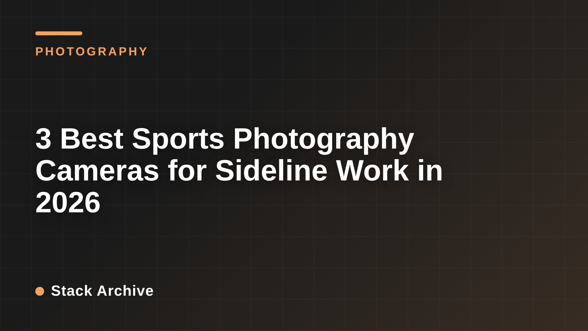 3 Best Sports Photography Cameras for Sideline Work in 2026