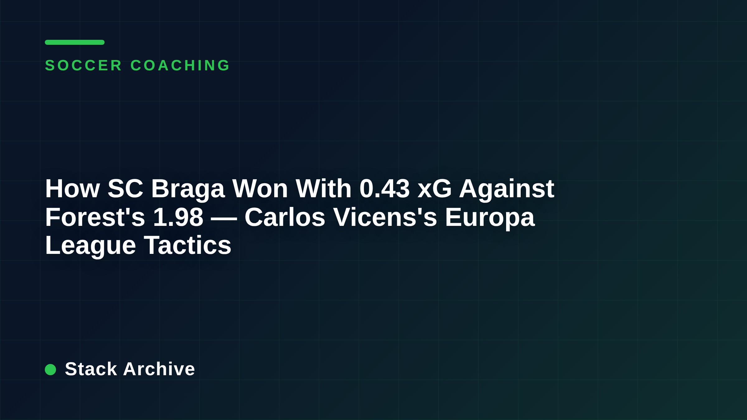How SC Braga Won With 0.43 xG Against Forest's 1.98 — Carlos Vicens's Europa League Tactics