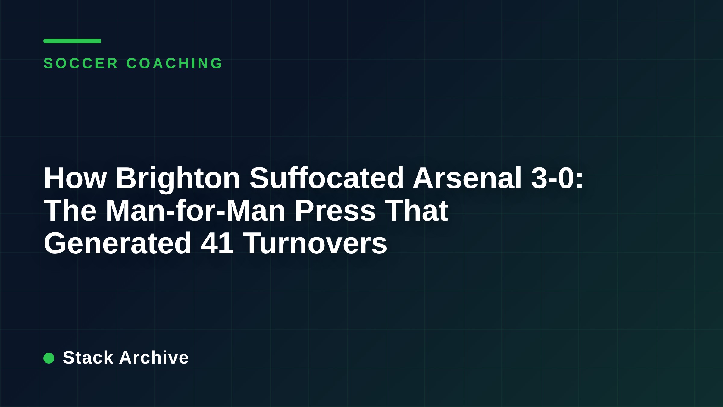 How Brighton Suffocated Arsenal 3-0: The Man-for-Man Press That Generated 41 Turnovers