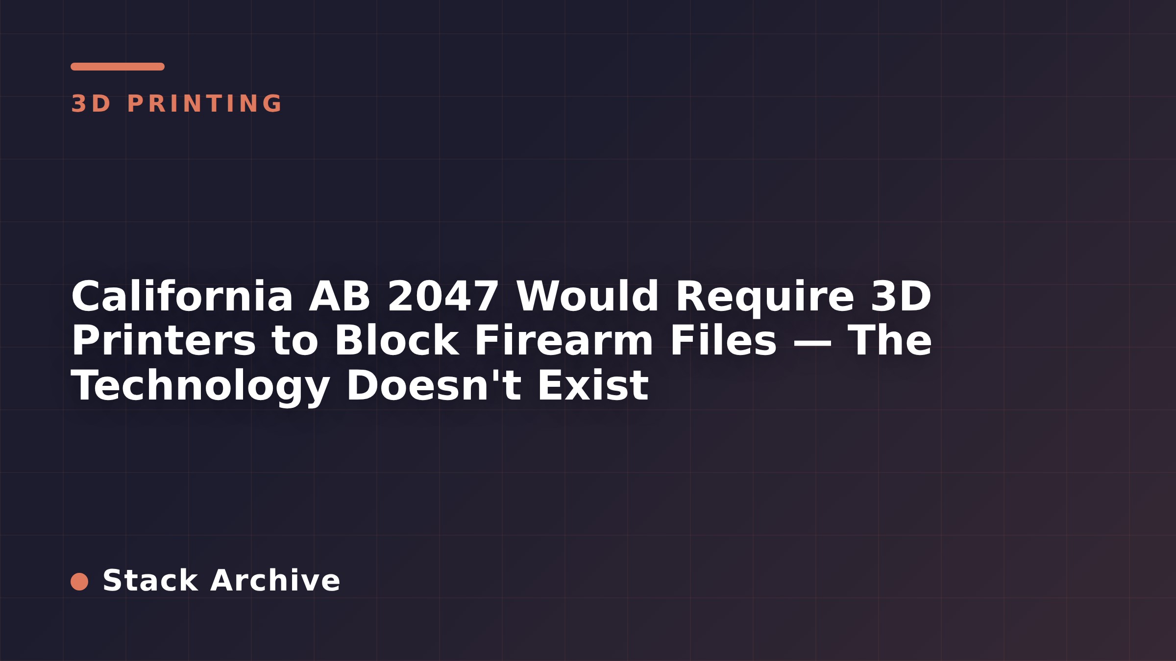California AB 2047 Would Require 3D Printers to Block Firearm Files — The Technology Doesn't Exist