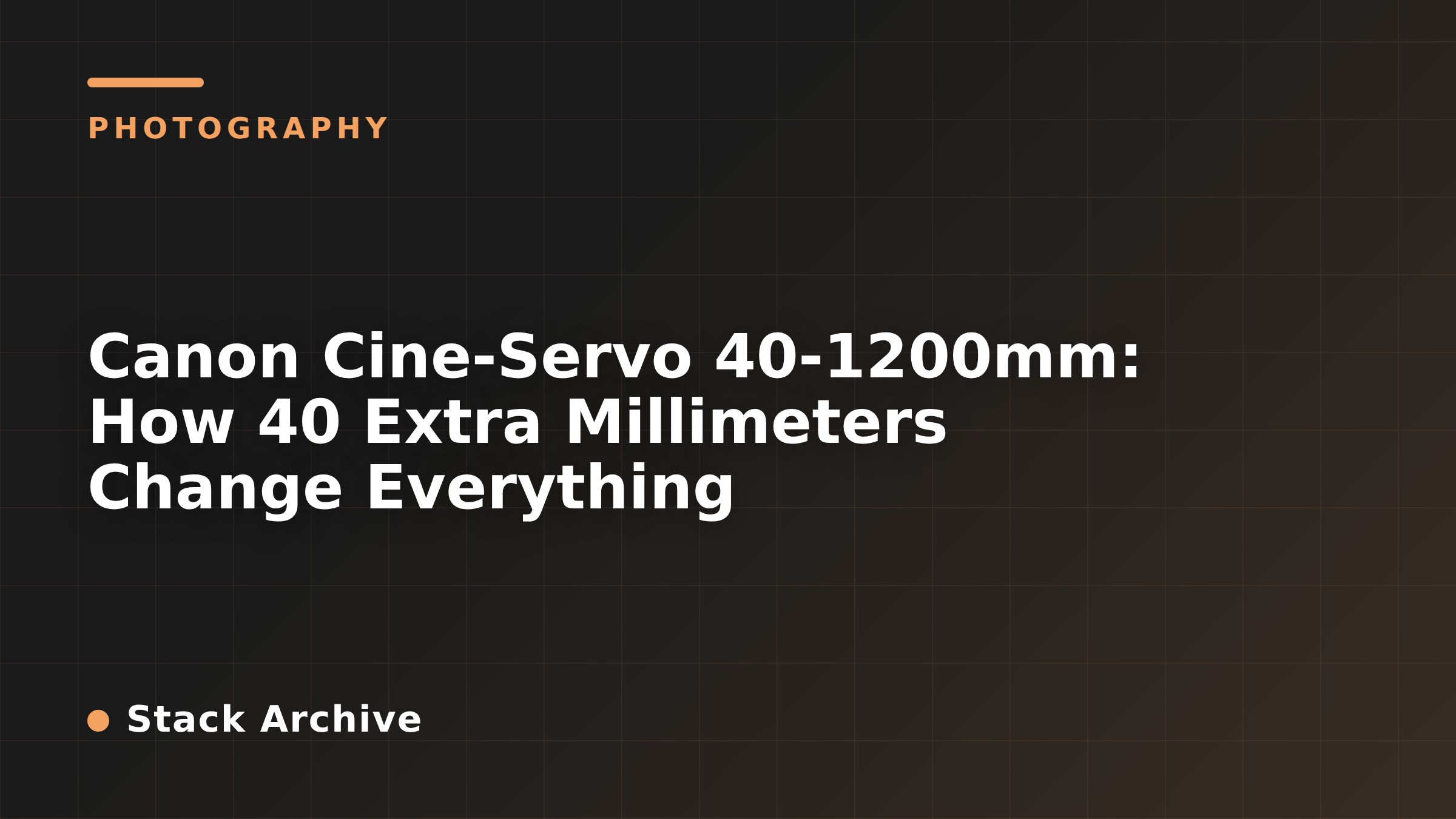 Canon Cine-Servo 40-1200mm: How 40 Extra Millimeters Change Everything
