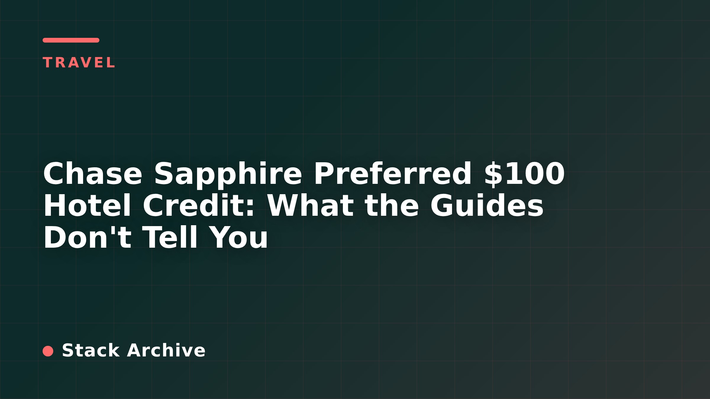 Chase Sapphire Preferred $100 Hotel Credit: What the Guides Don't Tell You