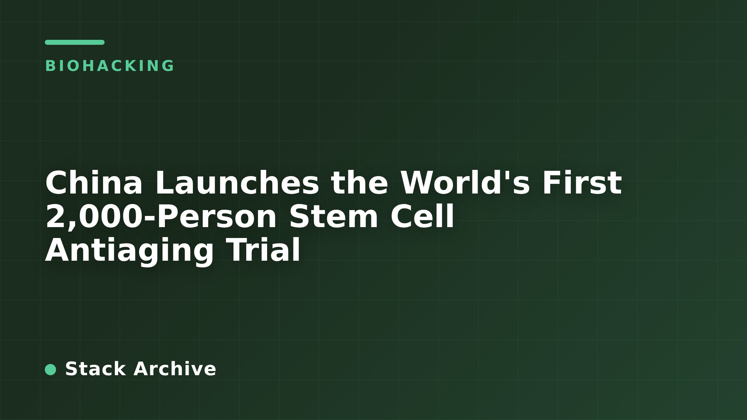 China Launches the World's First 2,000-Person Stem Cell Antiaging Trial