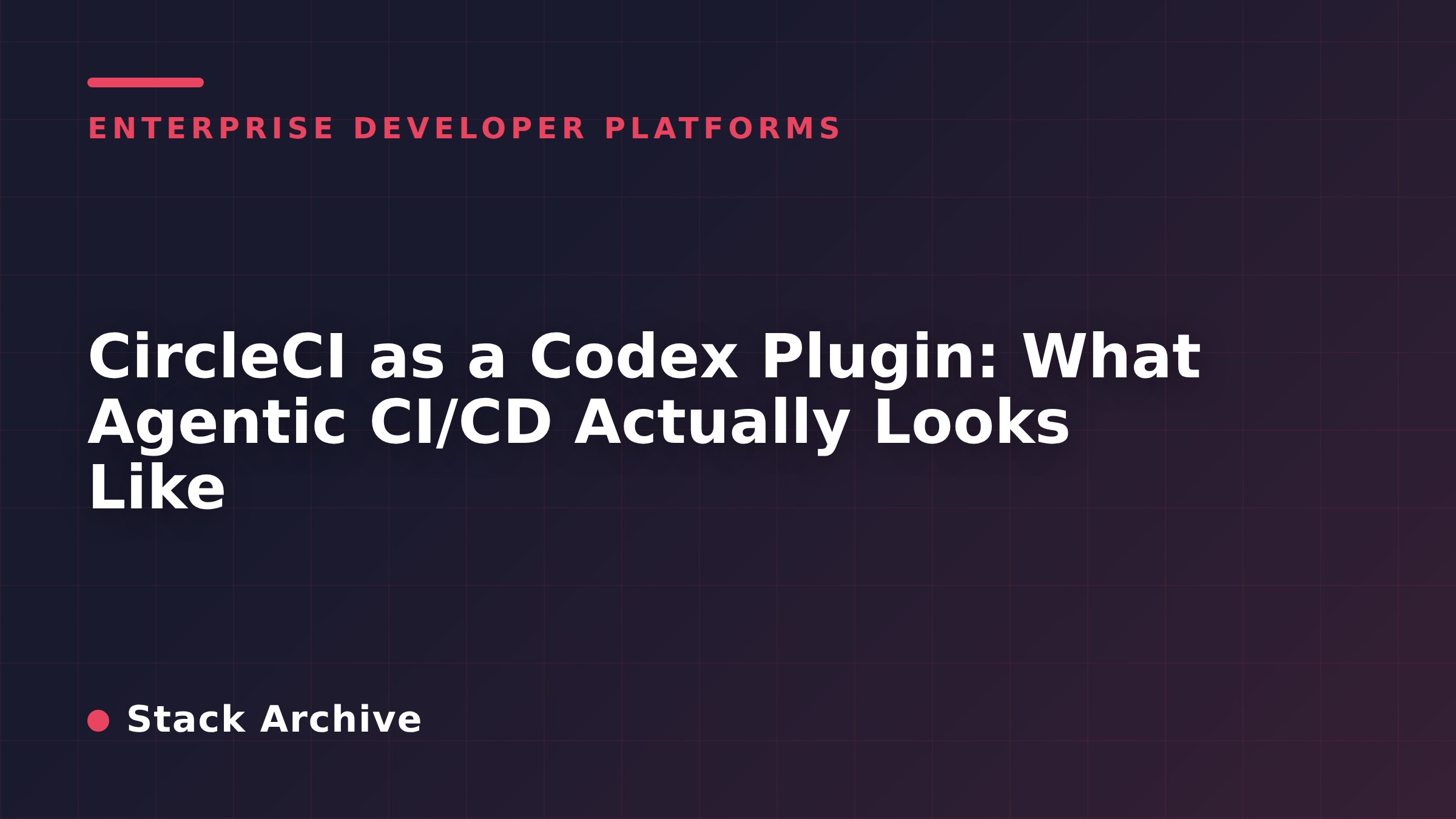 CircleCI as a Codex Plugin: What Agentic CI/CD Actually Looks Like