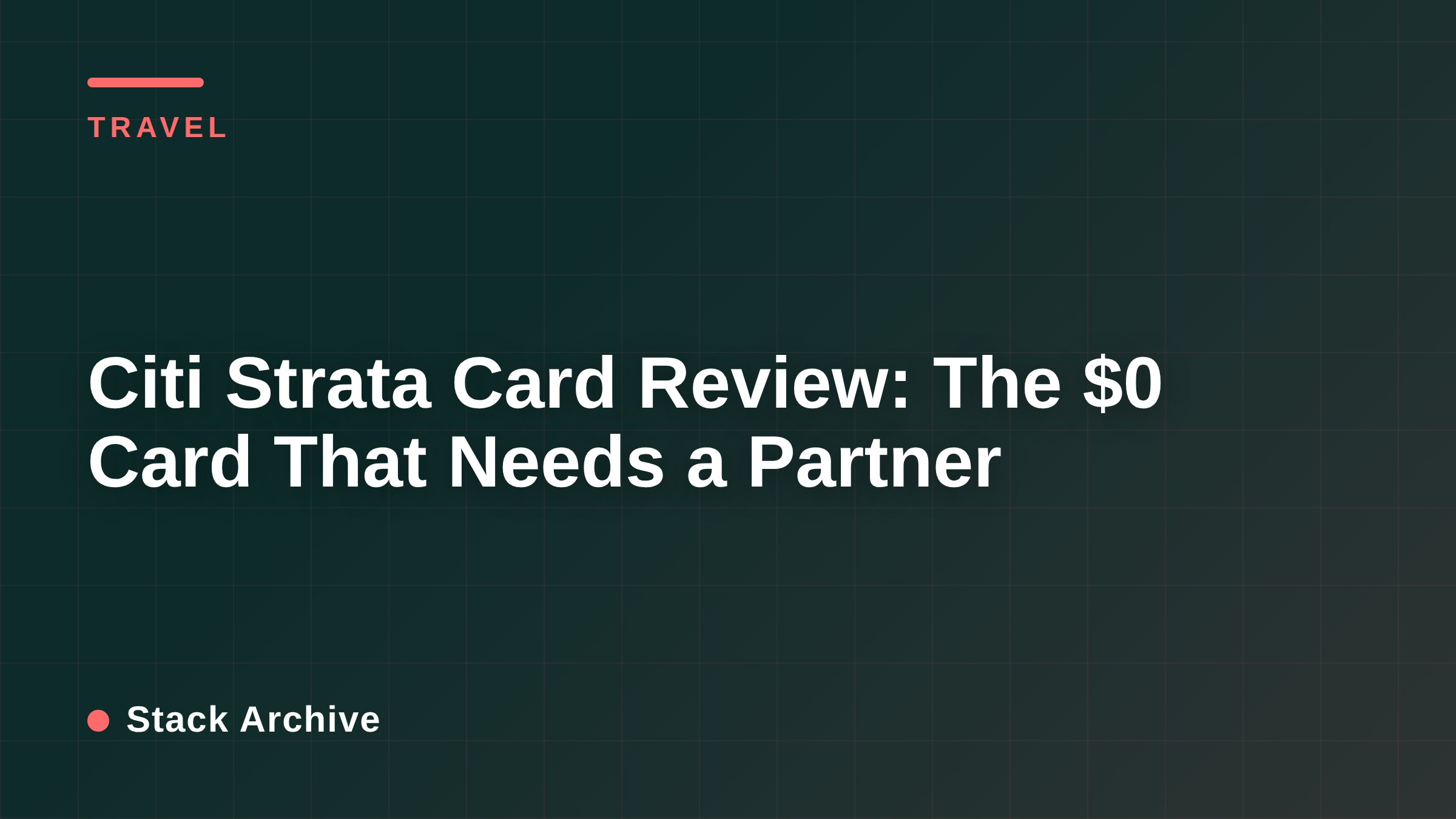 Citi Strata Card Review: The $0 Card That Needs a Partner