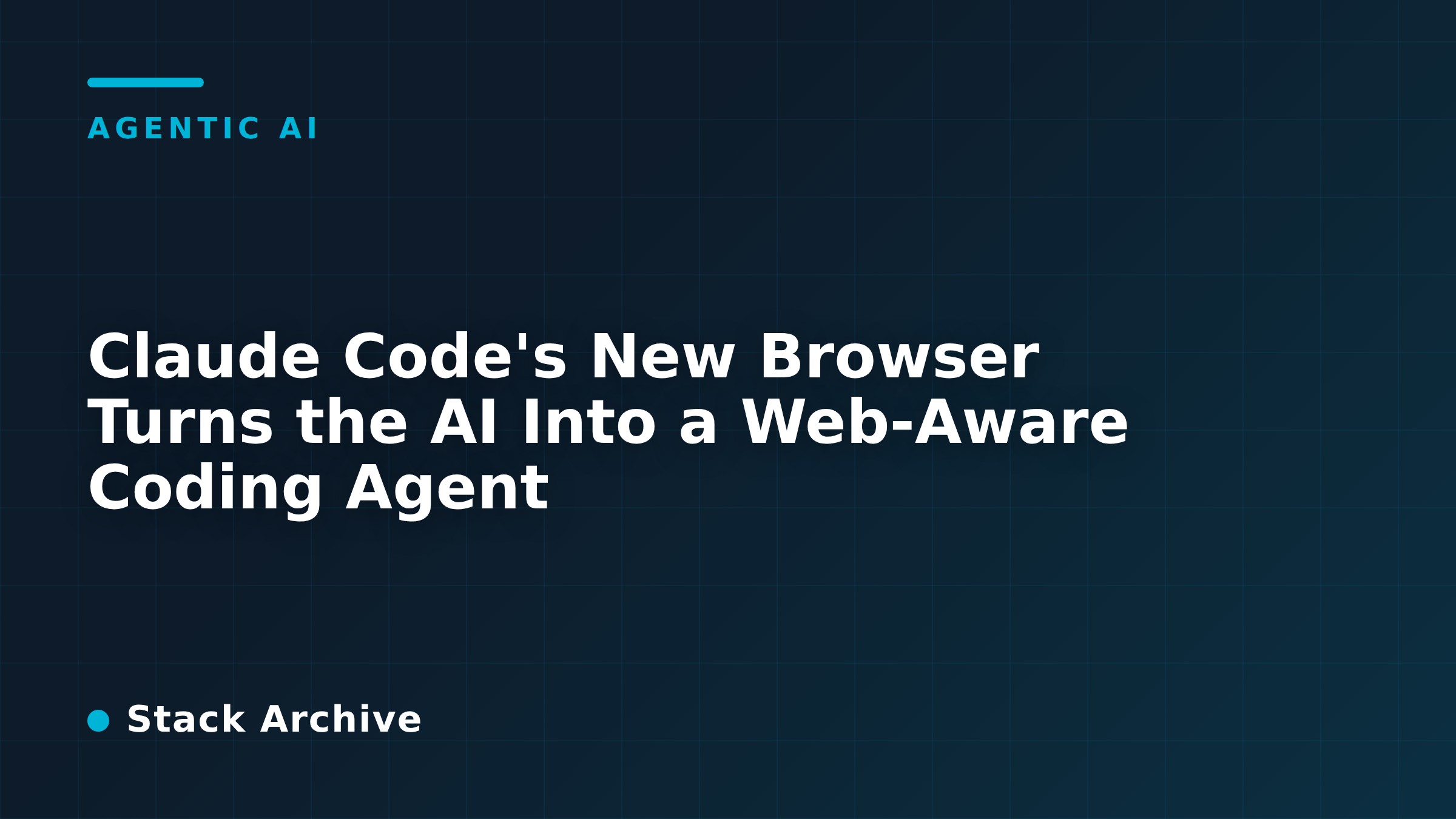 Claude Code's New Browser Turns the AI Into a Web-Aware Coding Agent