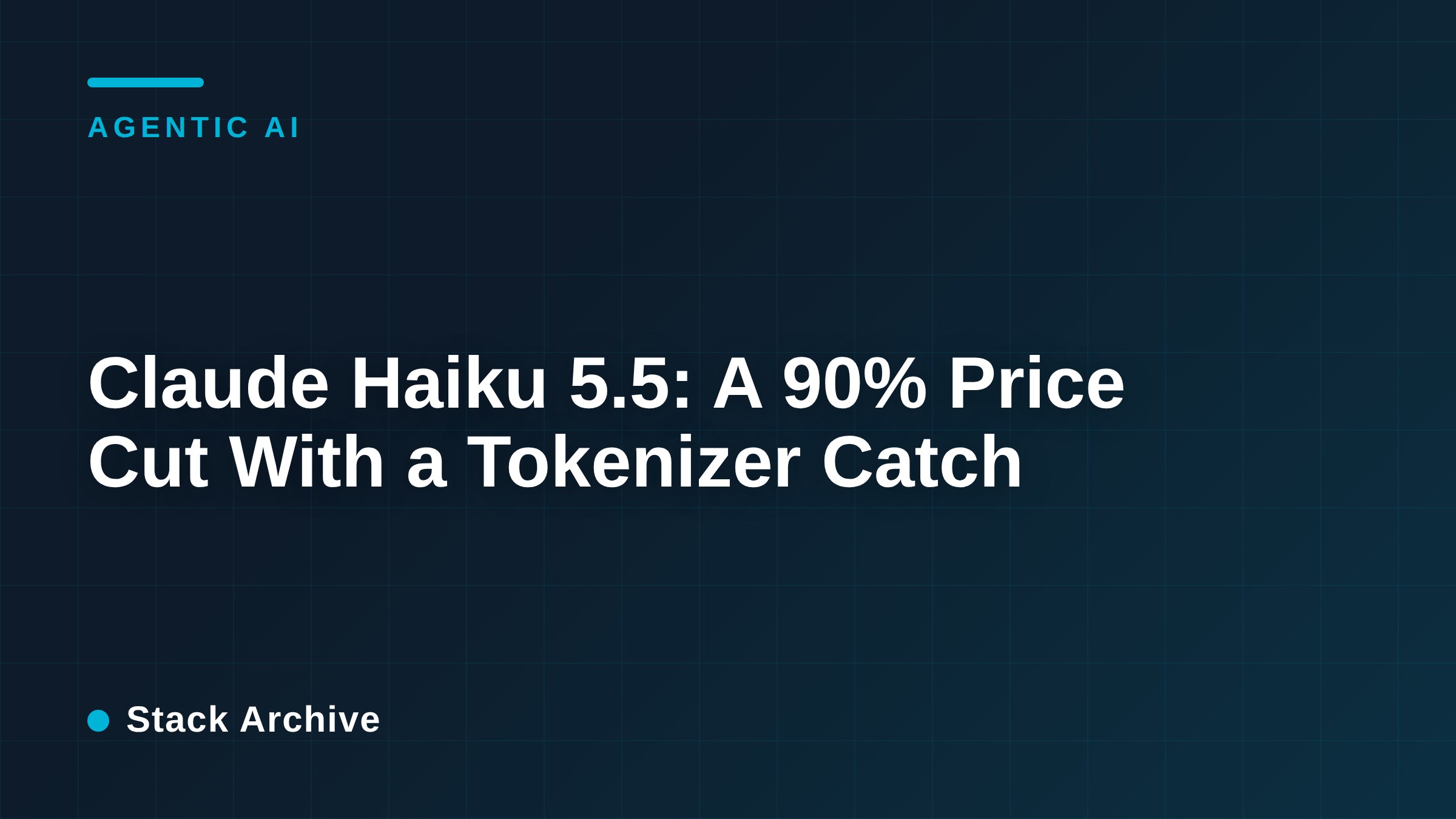 Claude Haiku 5.5: A 90% Price Cut With a Tokenizer Catch