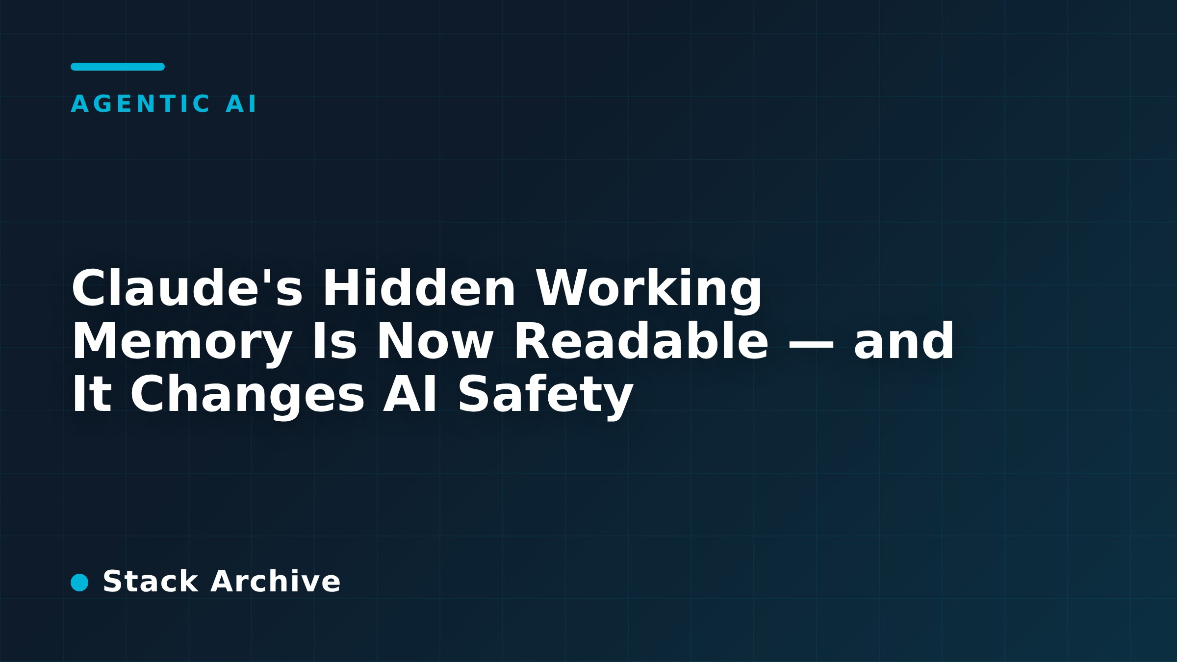 Claude's Hidden Working Memory Is Now Readable — and It Changes AI Safety