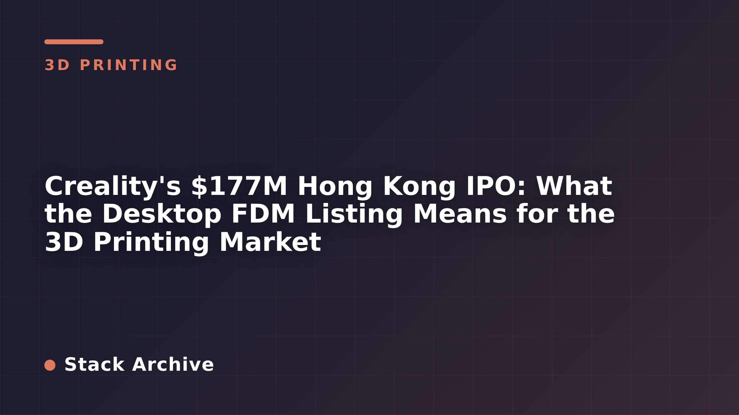 Creality's $177M Hong Kong IPO: What the Desktop FDM Listing Means for the 3D Printing Market