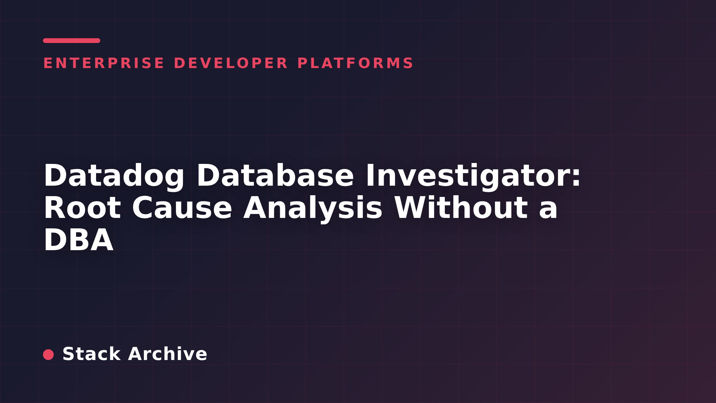 Datadog Database Investigator: Root Cause Analysis Without a DBA