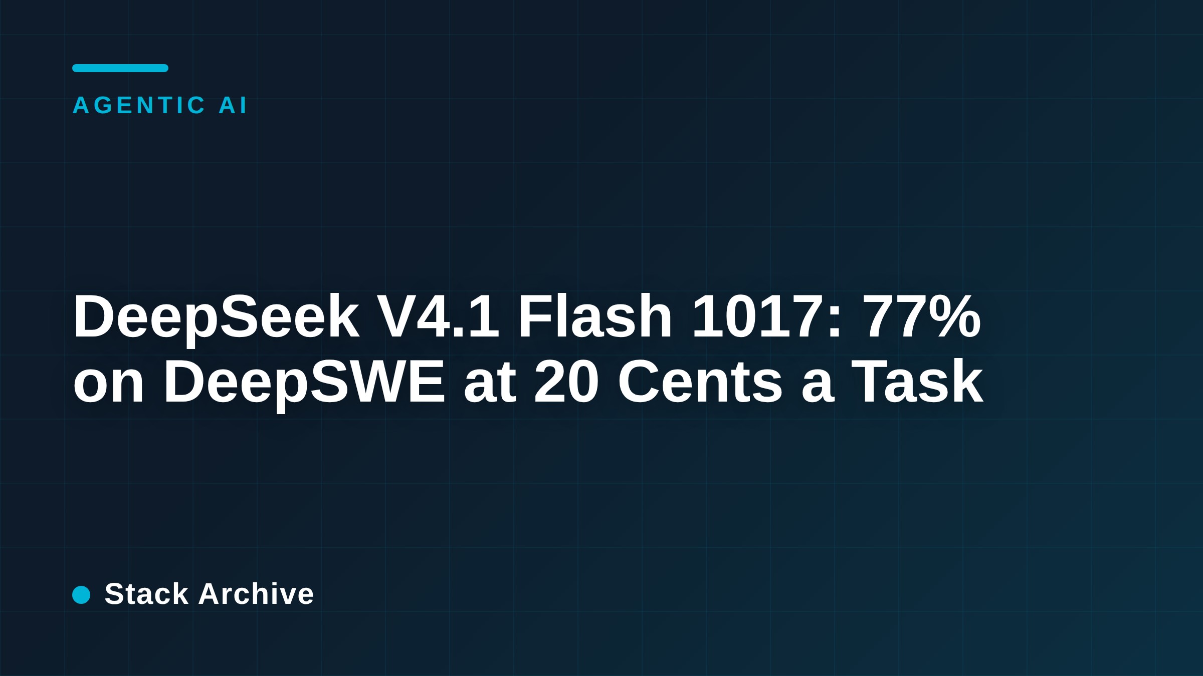 DeepSeek V4.1 Flash 1017: 77% on DeepSWE at 20 Cents a Task