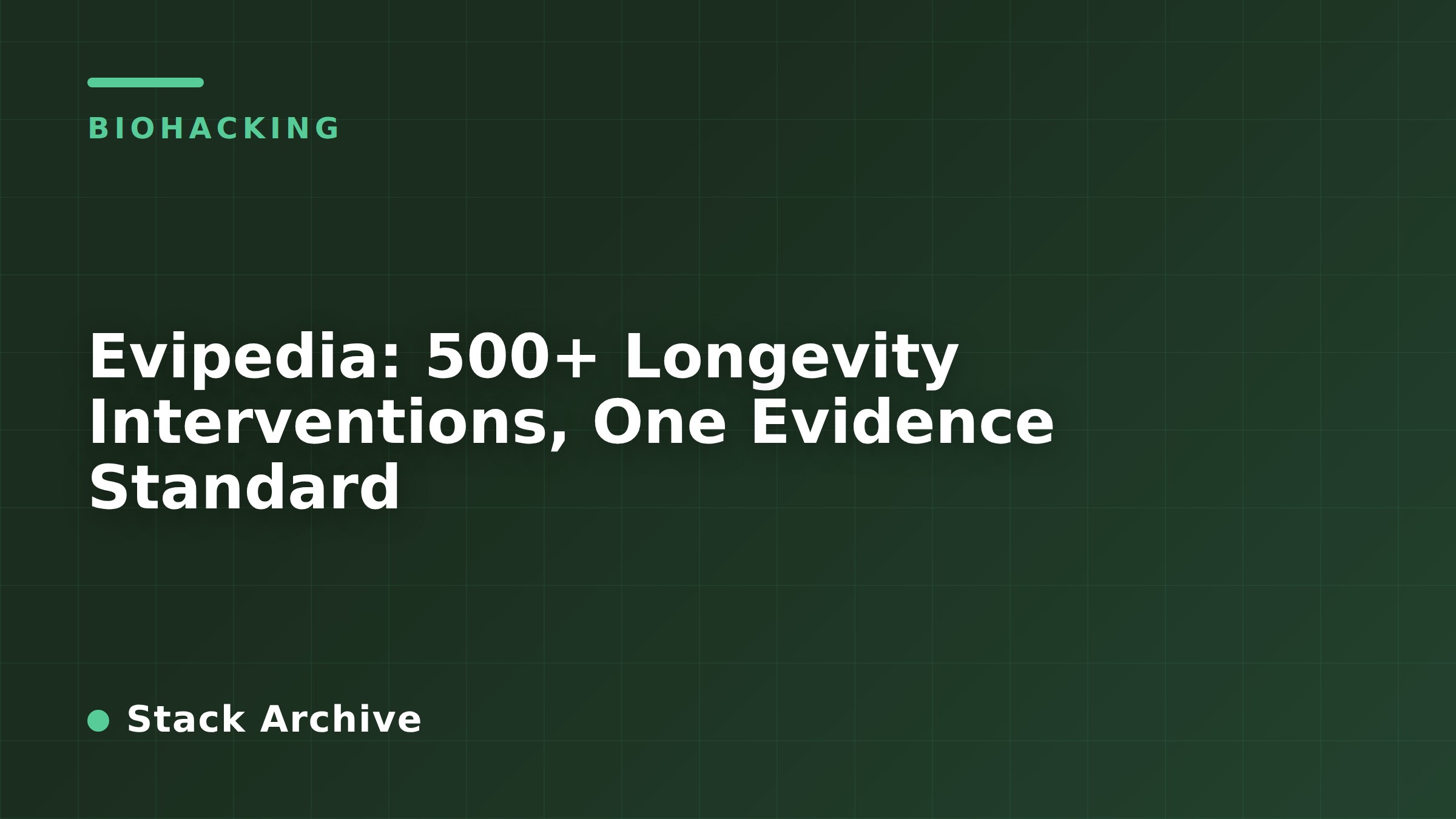 Evipedia: 500+ Longevity Interventions, One Evidence Standard
