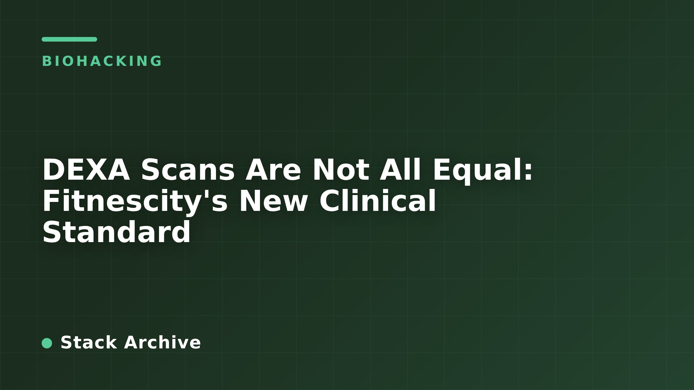 DEXA Scans Are Not All Equal: Fitnescity's New Clinical Standard