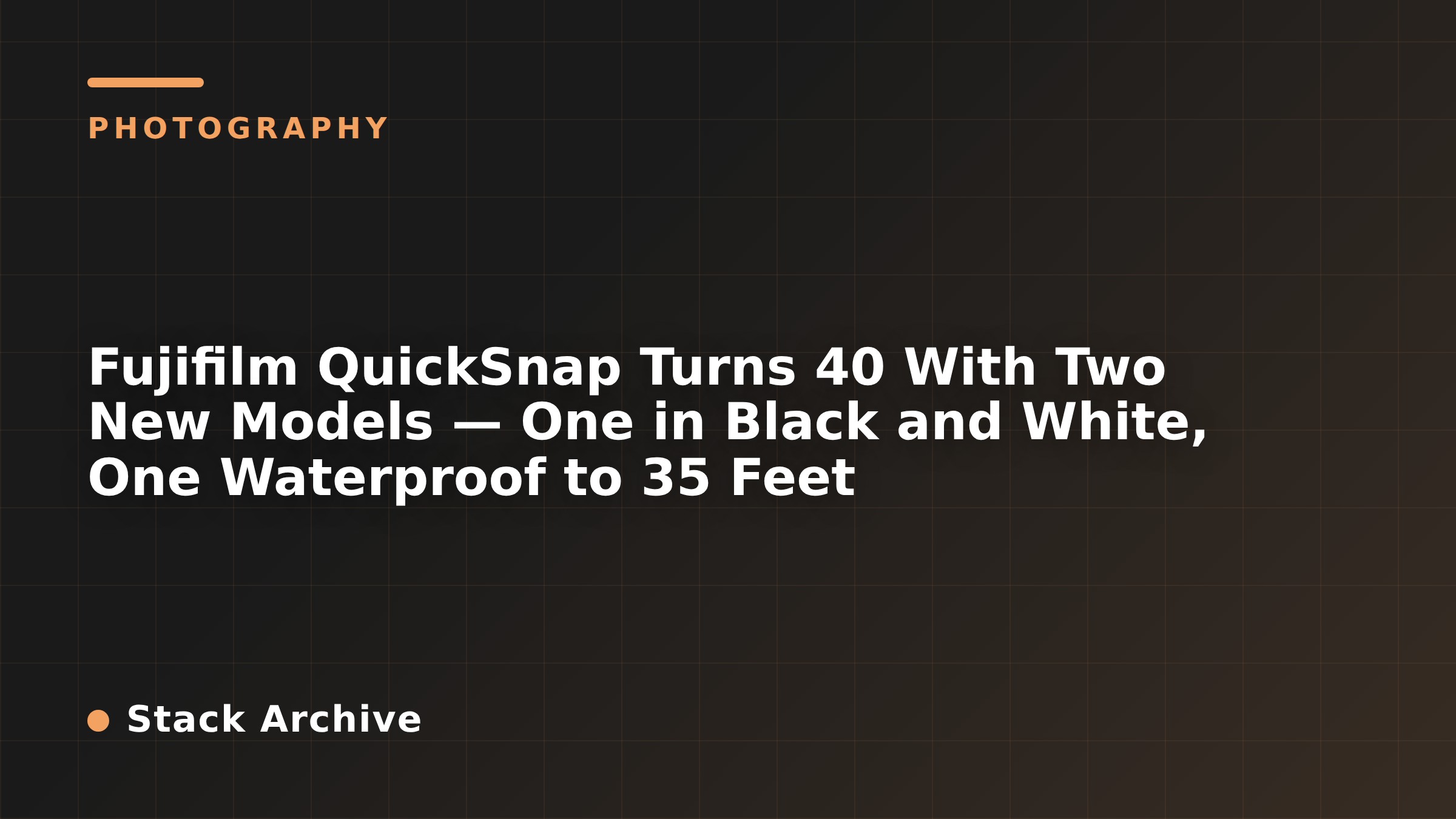 Fujifilm QuickSnap Turns 40 With Two New Models — One in Black and White, One Waterproof to 35 Feet