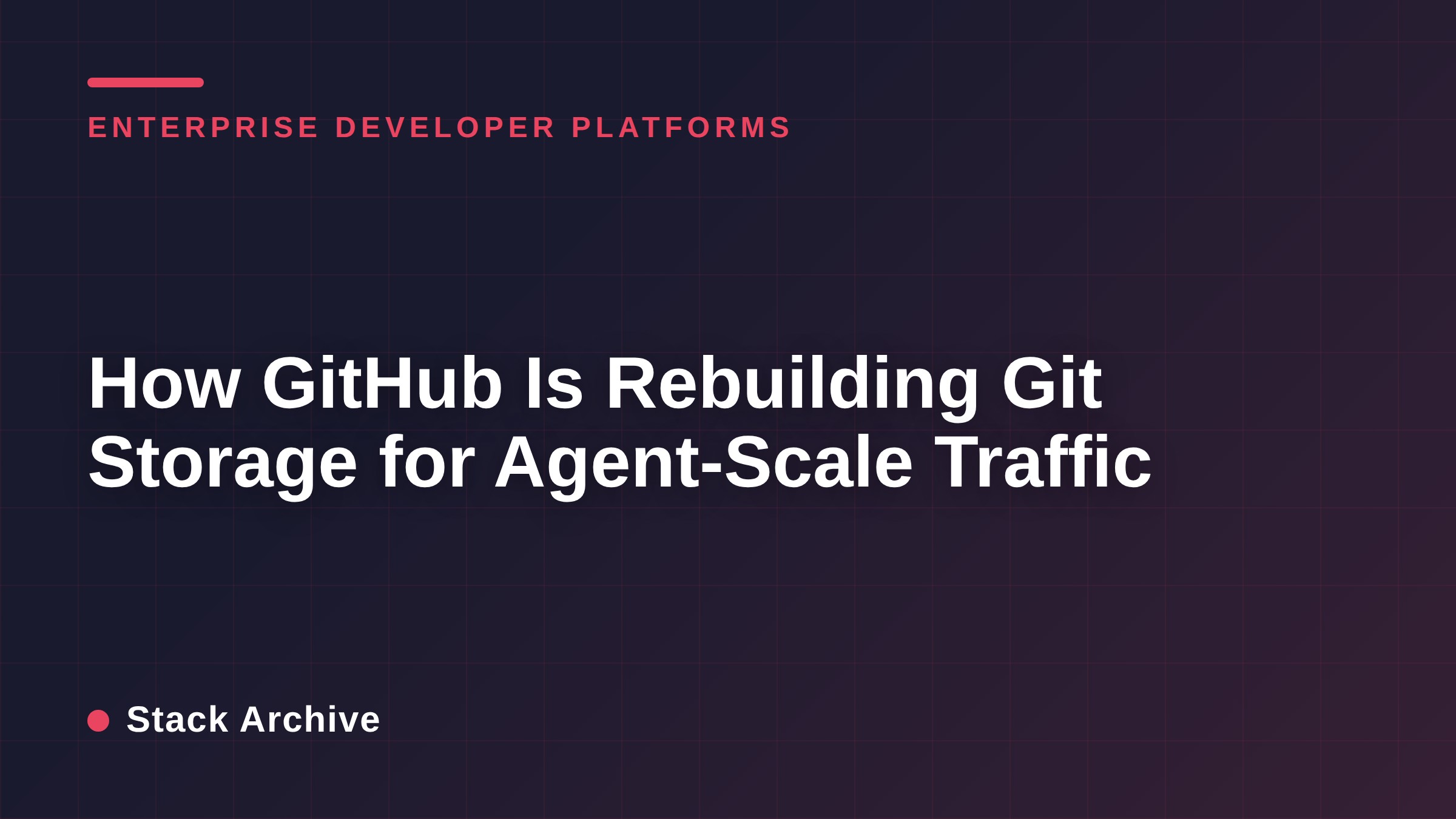 How GitHub Is Rebuilding Git Storage for Agent-Scale Traffic