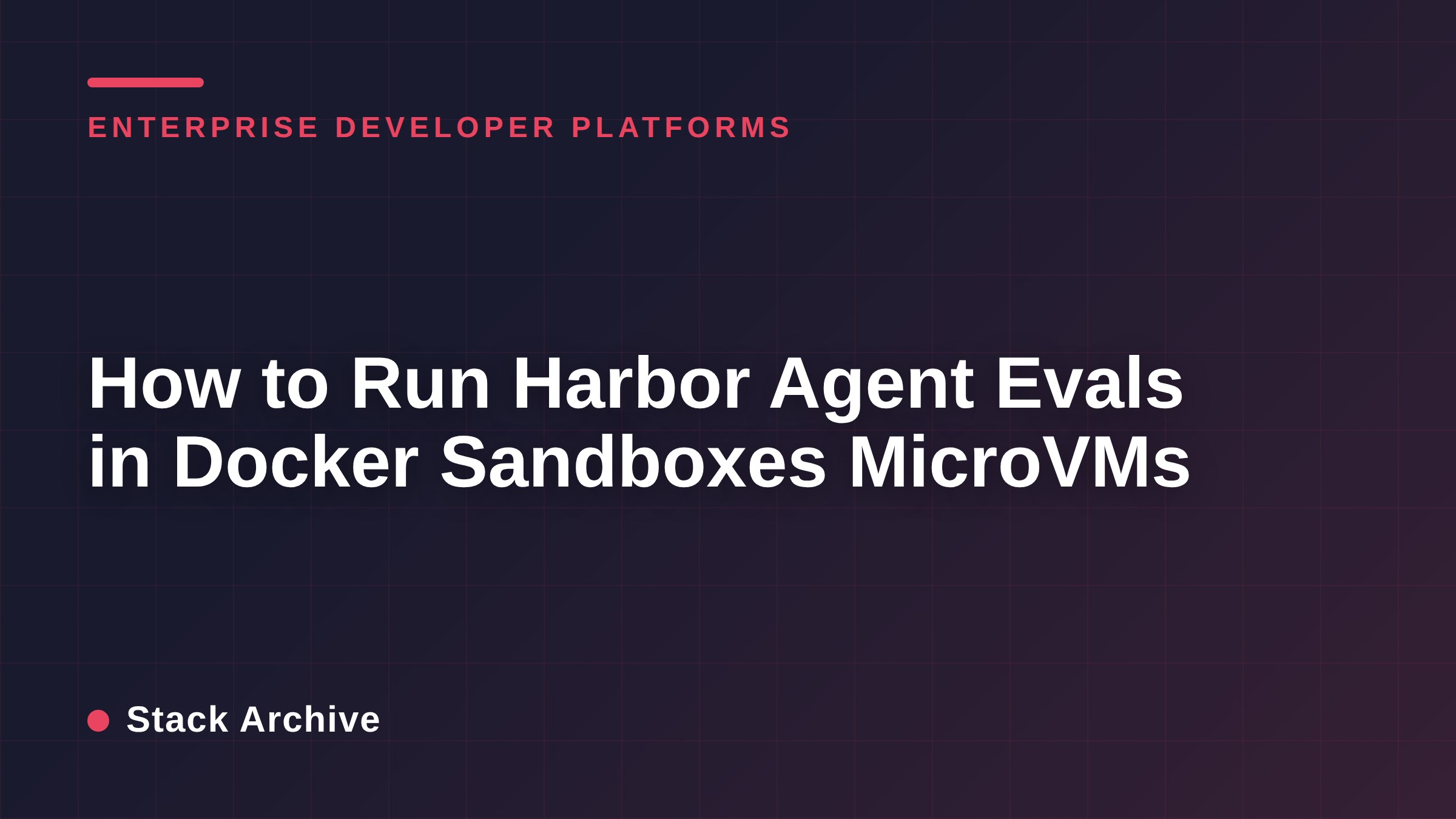 How to Run Harbor Agent Evals in Docker Sandboxes MicroVMs