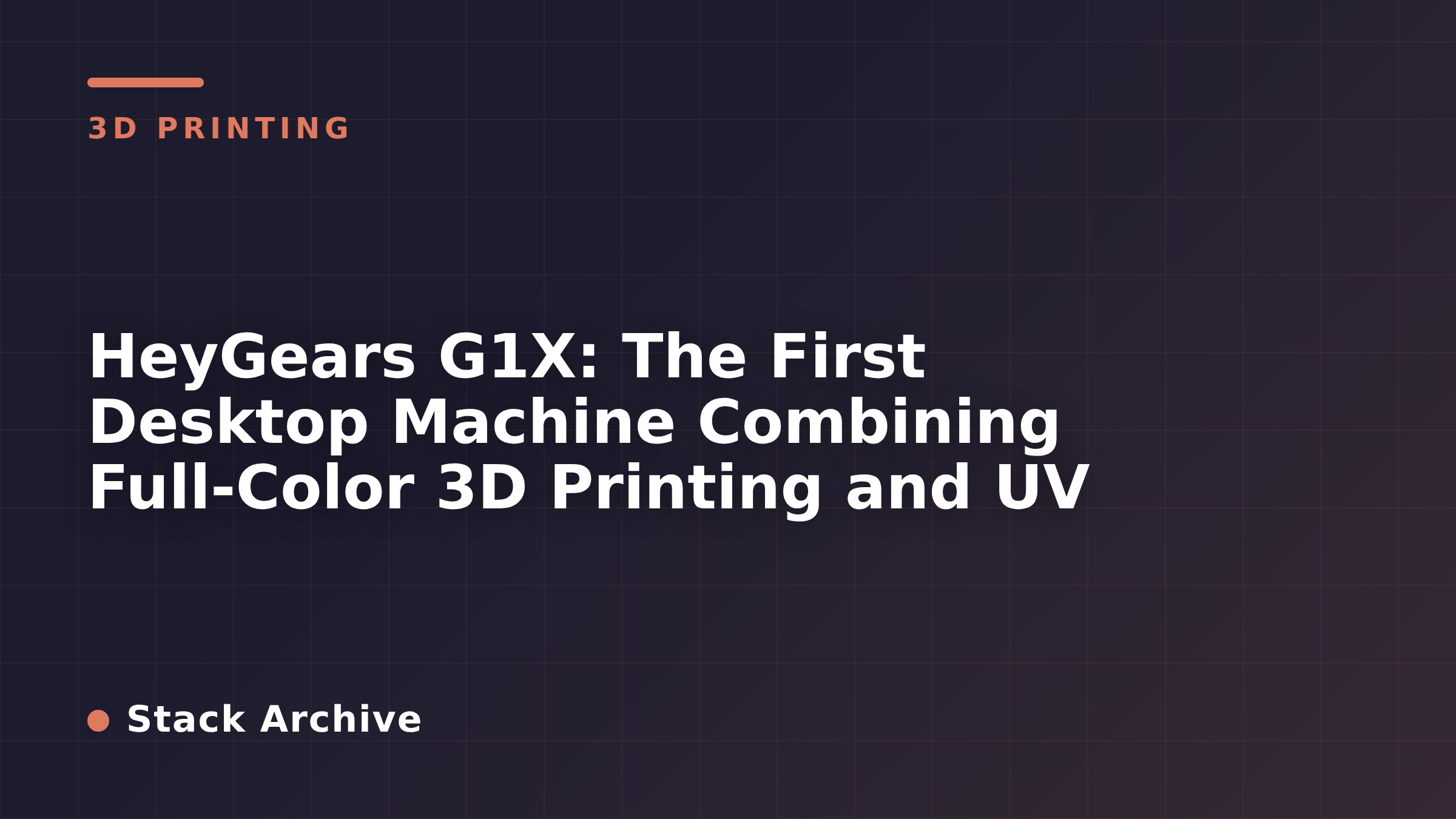 HeyGears G1X: The First Desktop Machine Combining Full-Color 3D Printing and UV