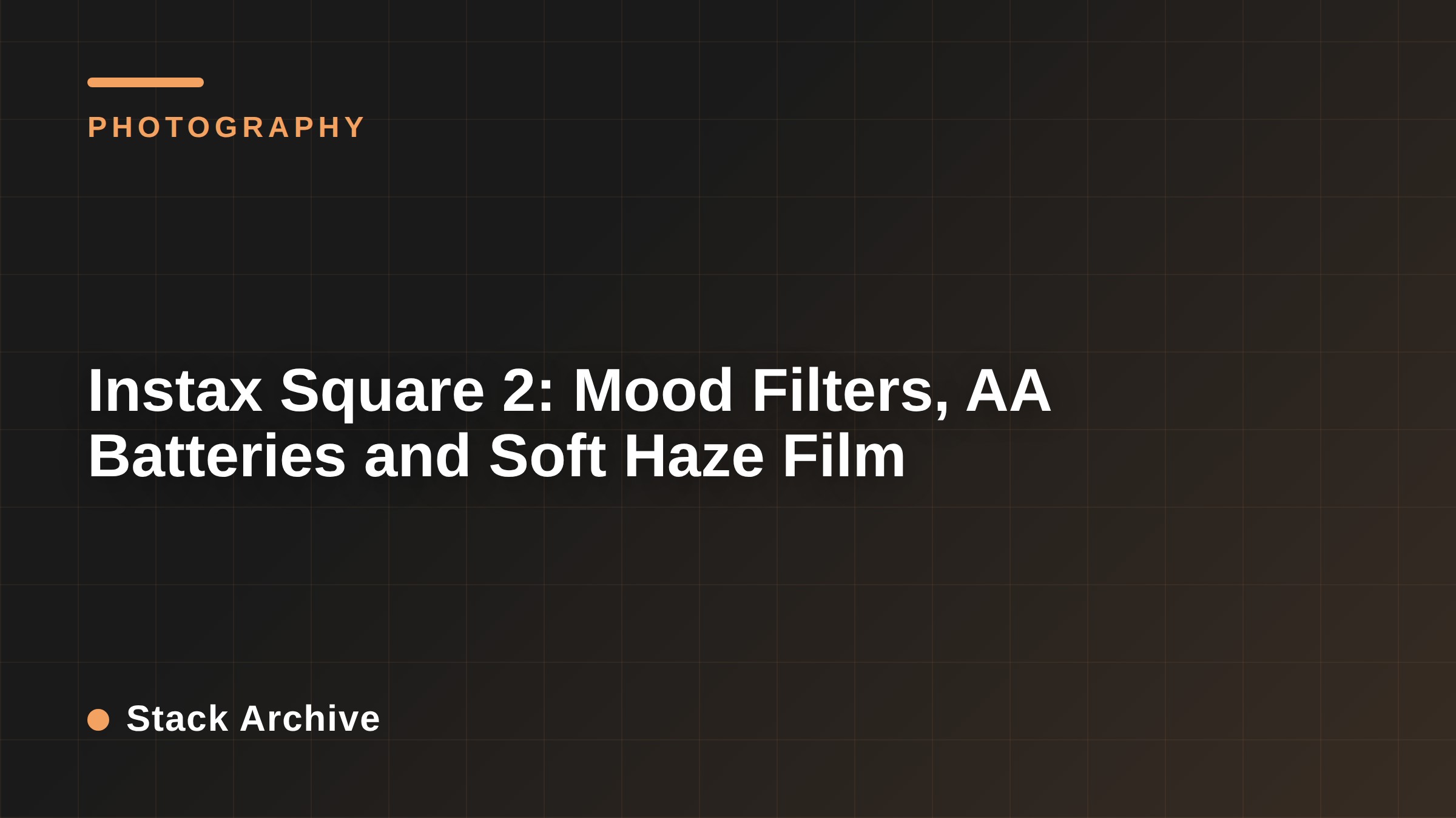 Instax Square 2: Mood Filters, AA Batteries and Soft Haze Film