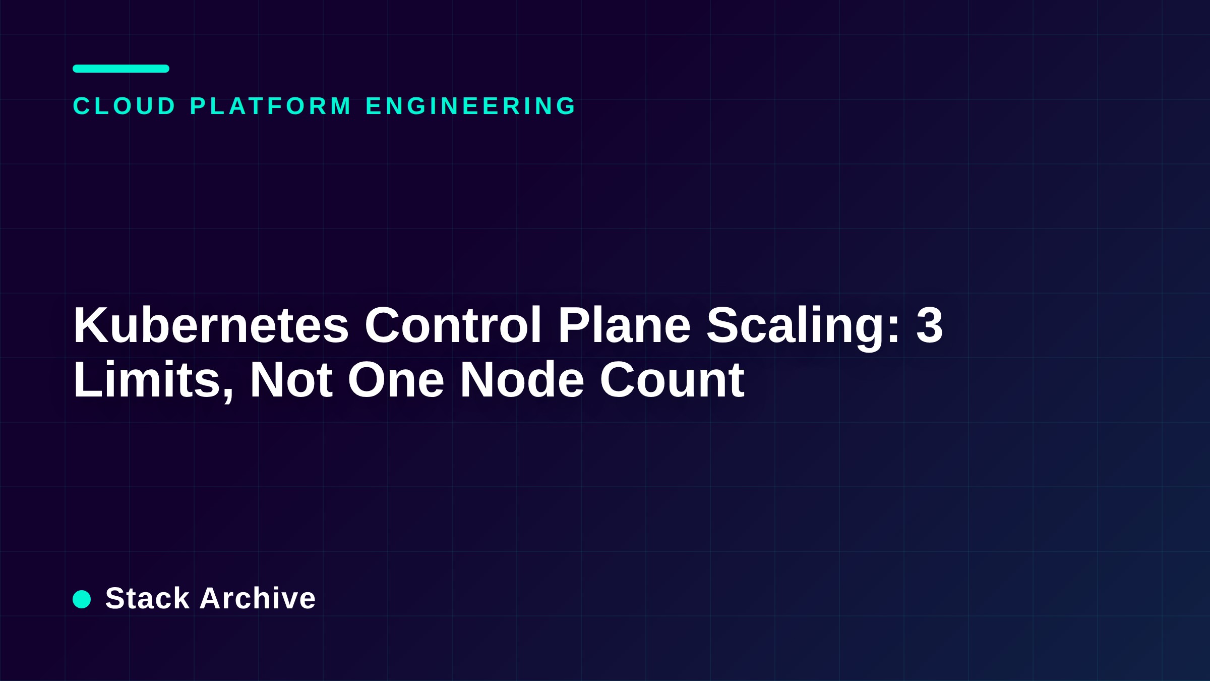 Kubernetes Control Plane Scaling: 3 Limits, Not One Node Count