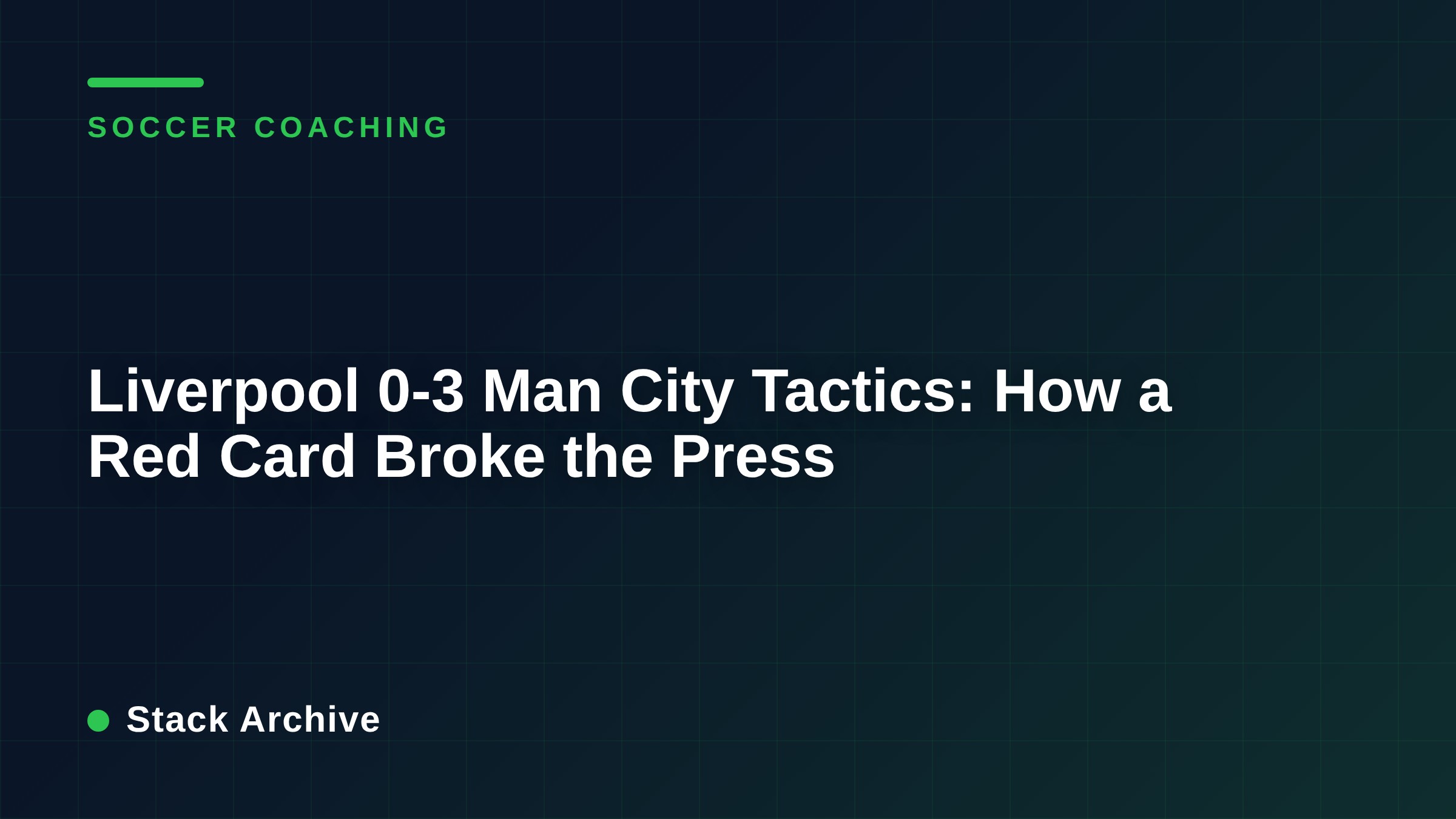 Liverpool 0-3 Man City Tactics: How a Red Card Broke the Press