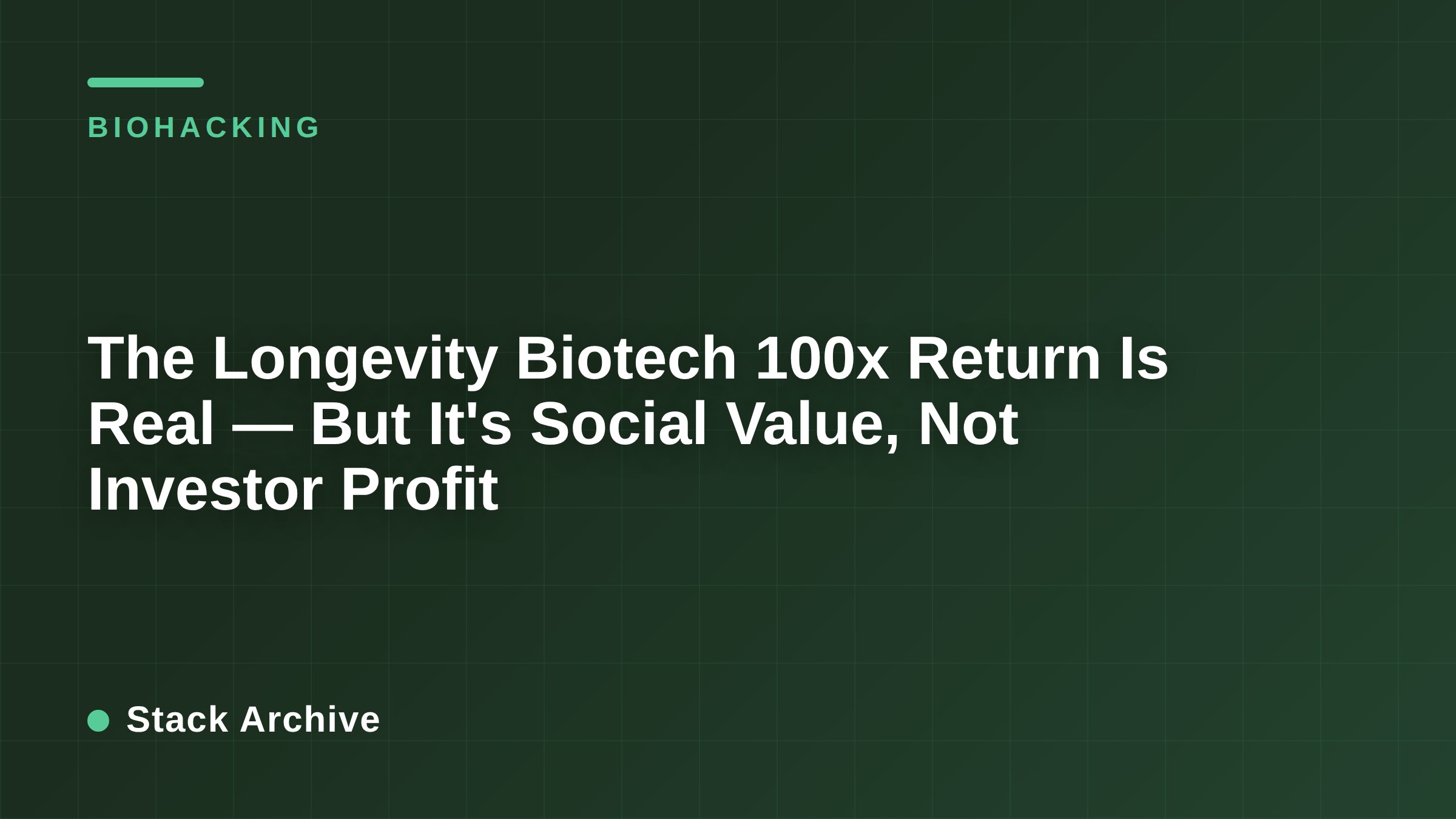 The Longevity Biotech 100x Return Is Real — But It's Social Value, Not Investor Profit