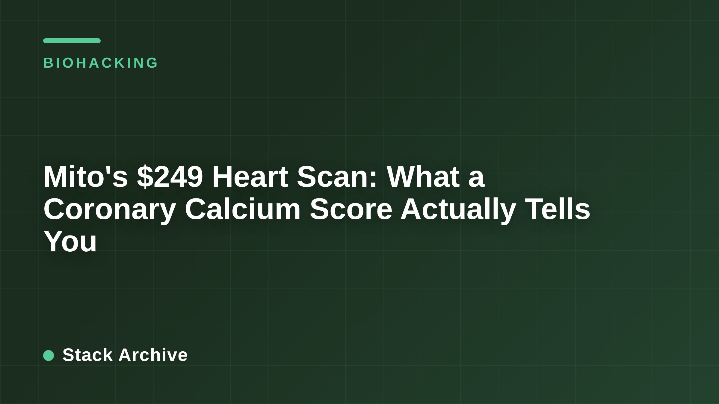 Mito's $249 Heart Scan: What a Coronary Calcium Score Actually Tells You