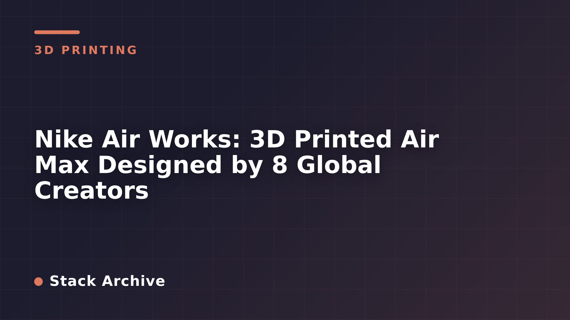 Nike Air Works: 3D Printed Air Max Designed by 8 Global Creators