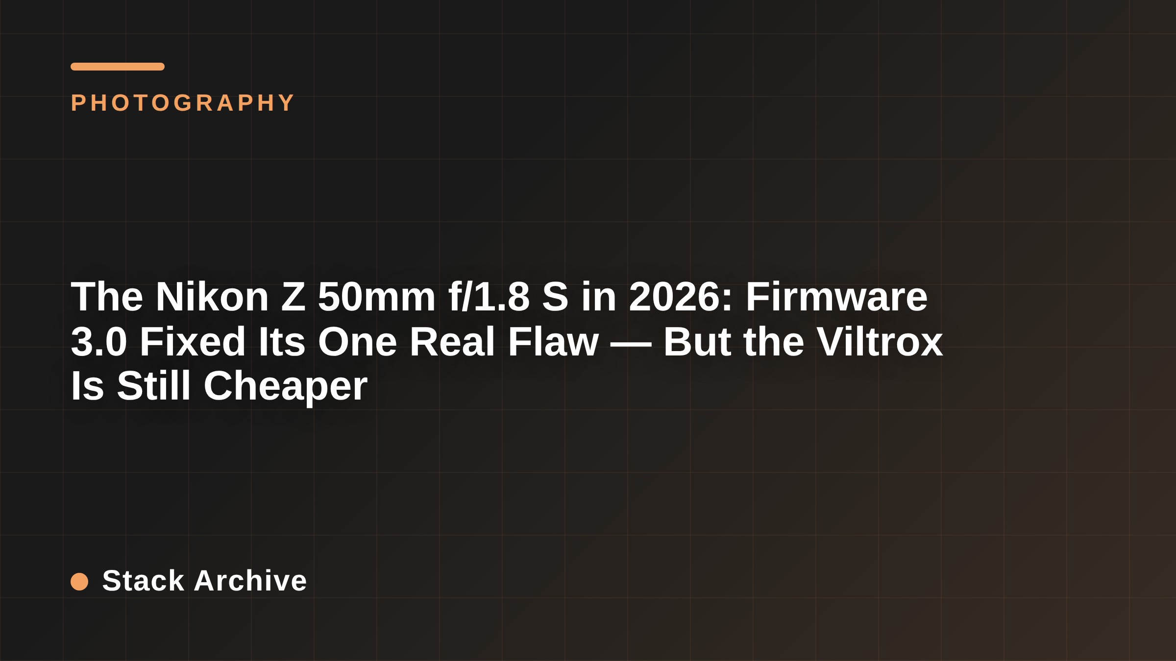 The Nikon Z 50mm f/1.8 S in 2026: Firmware 3.0 Fixed Its One Real Flaw — But the Viltrox Is Still Cheaper