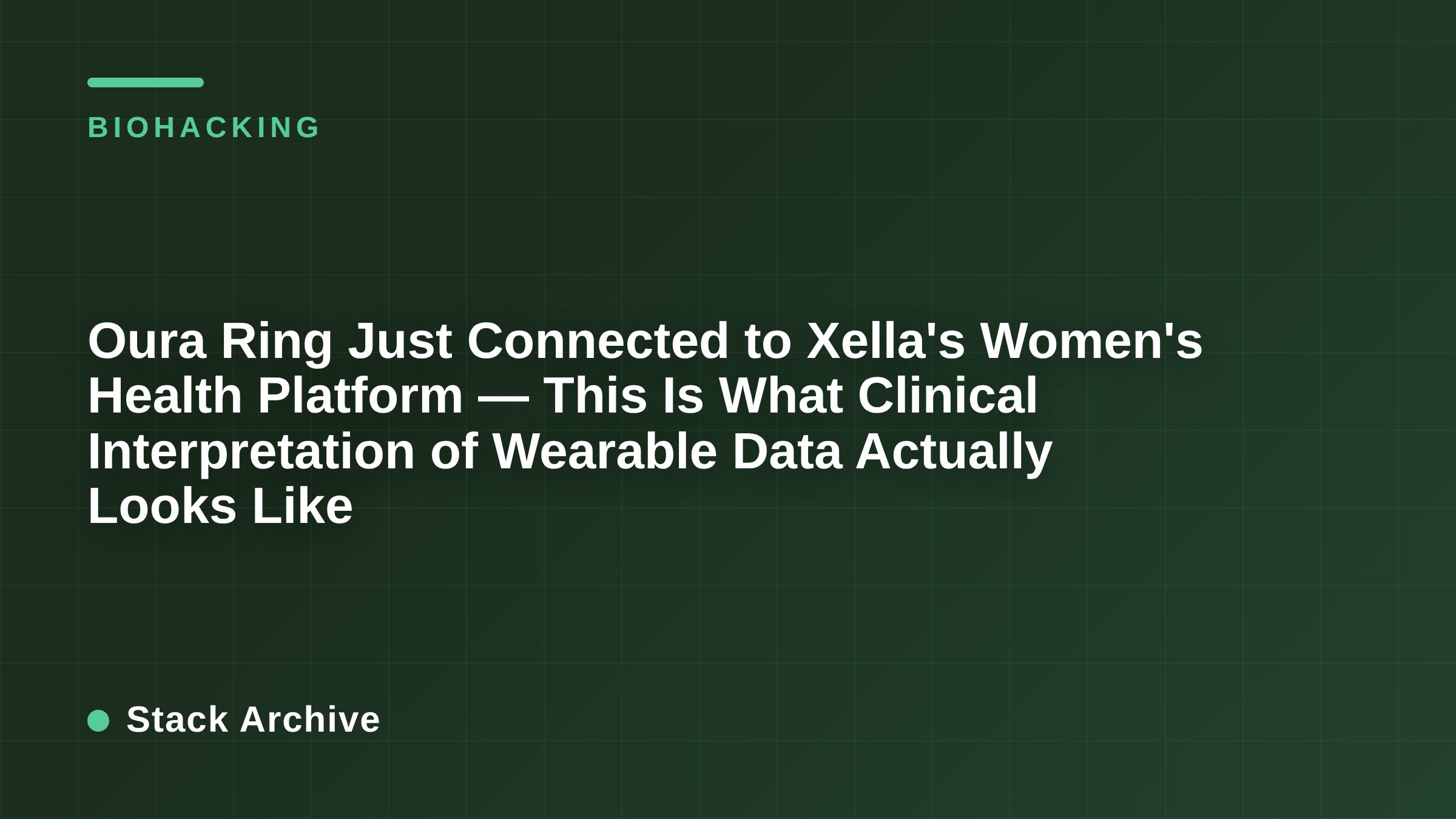 Oura Ring Just Connected to Xella's Women's Health Platform — This Is What Clinical Interpretation of Wearable Data Actually Looks Like