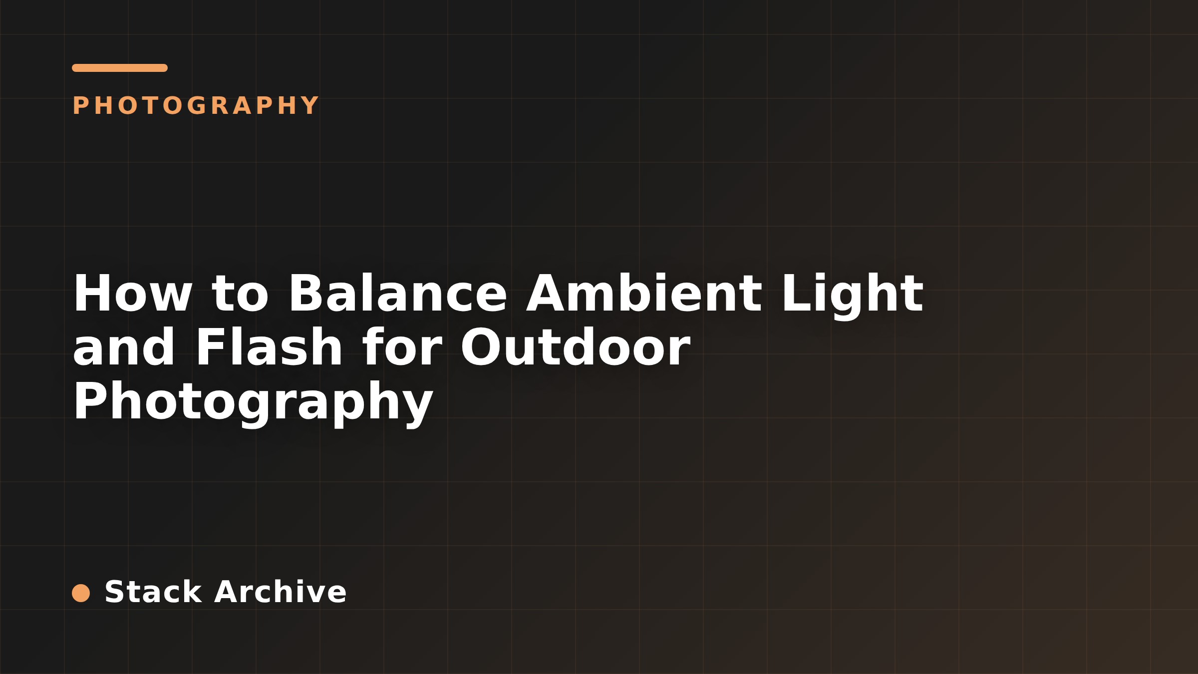 How to Balance Ambient Light and Flash for Outdoor Photography