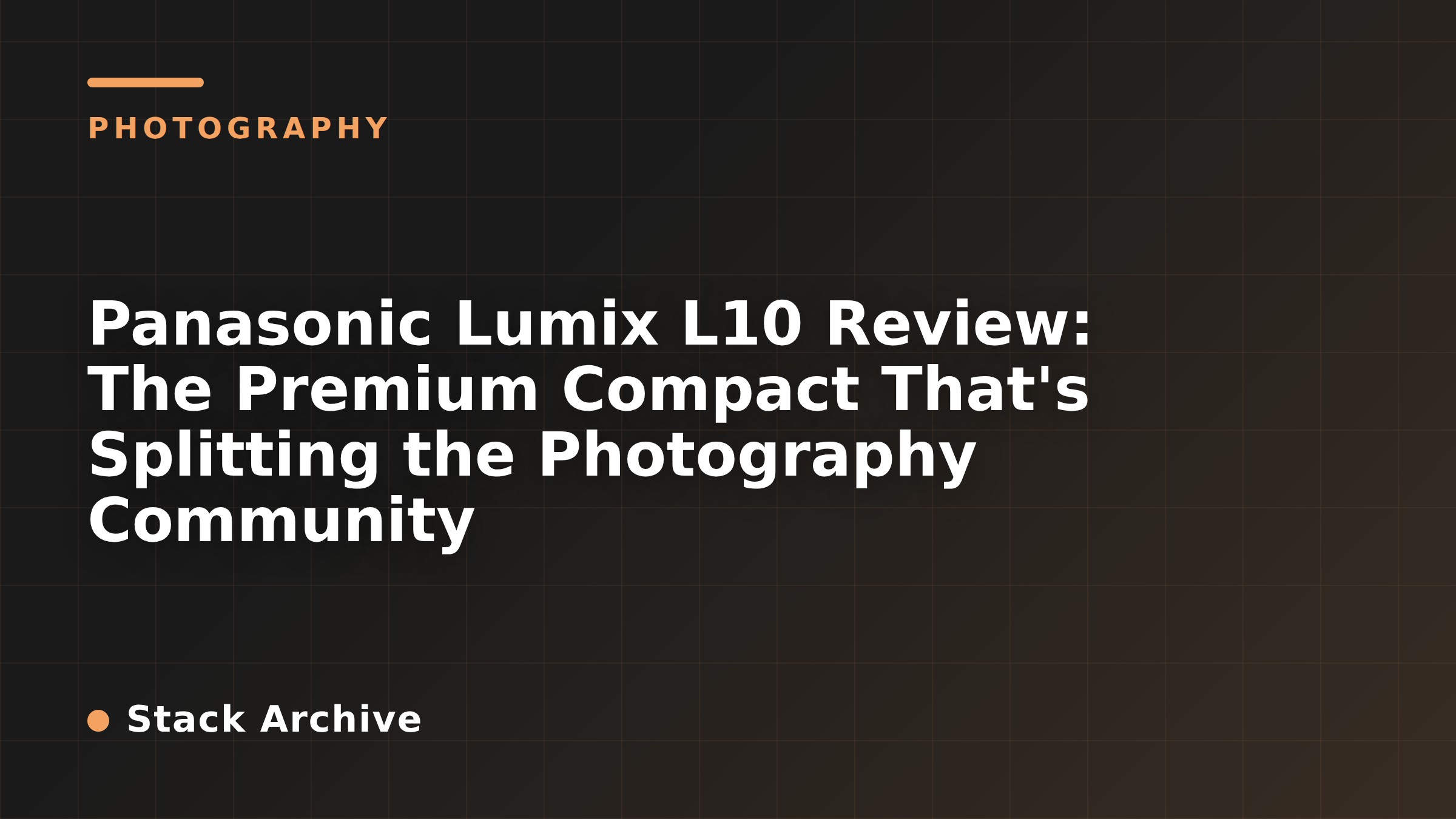 Panasonic Lumix L10 Review: The Premium Compact That's Splitting the Photography Community
