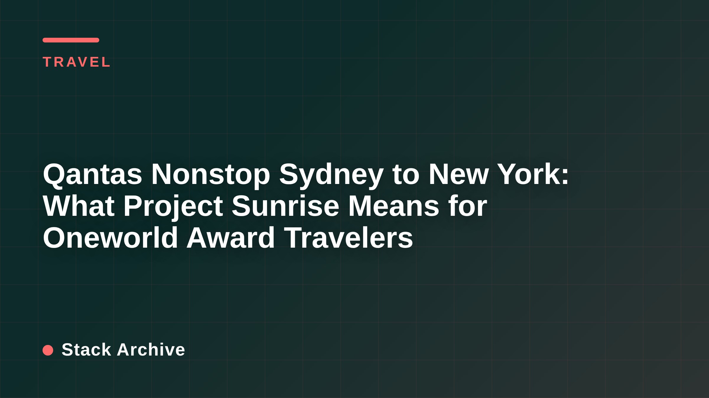Qantas Nonstop Sydney to New York: What Project Sunrise Means for Oneworld Award Travelers