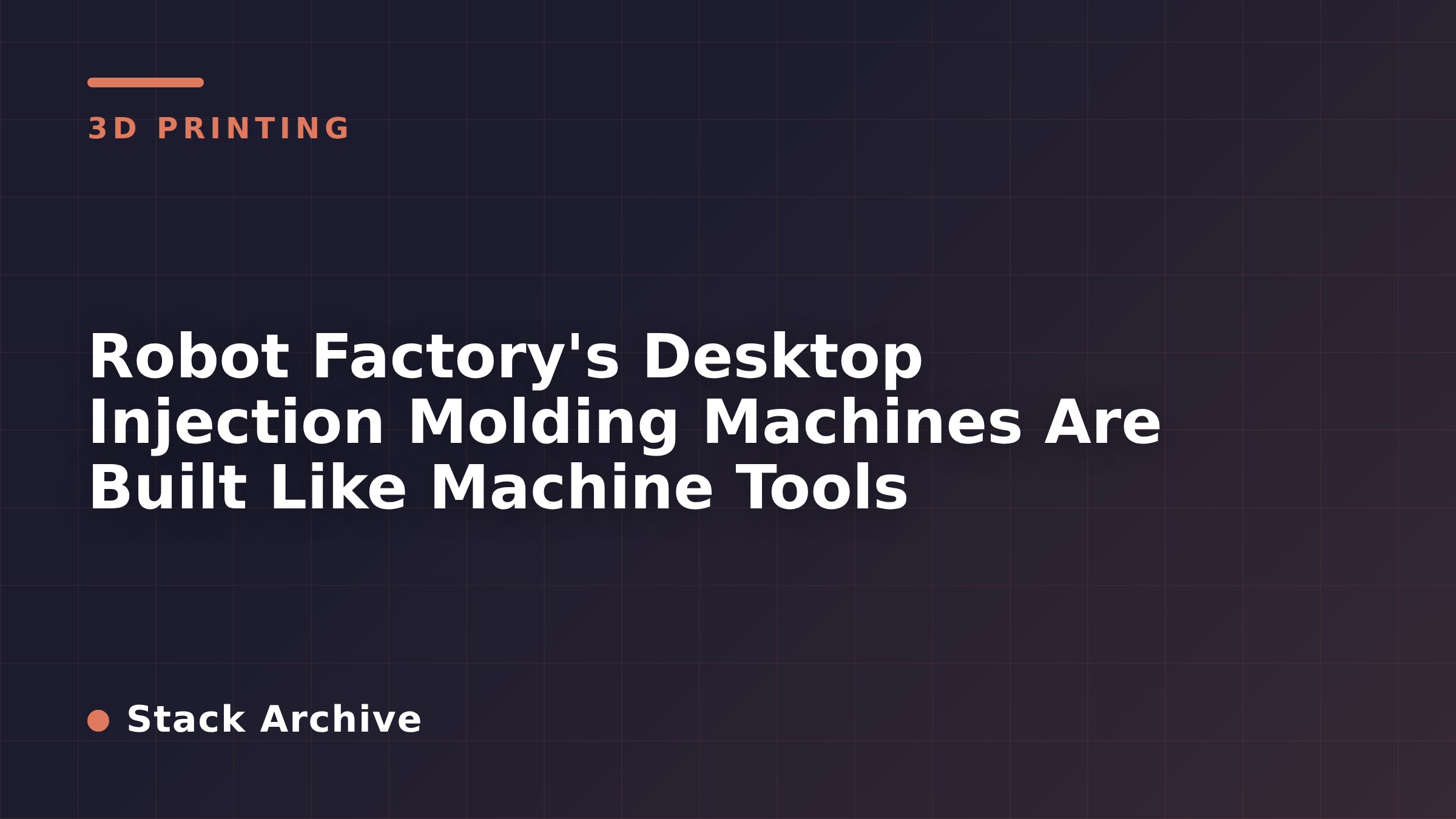 Robot Factory's Desktop Injection Molding Machines Are Built Like Machine Tools