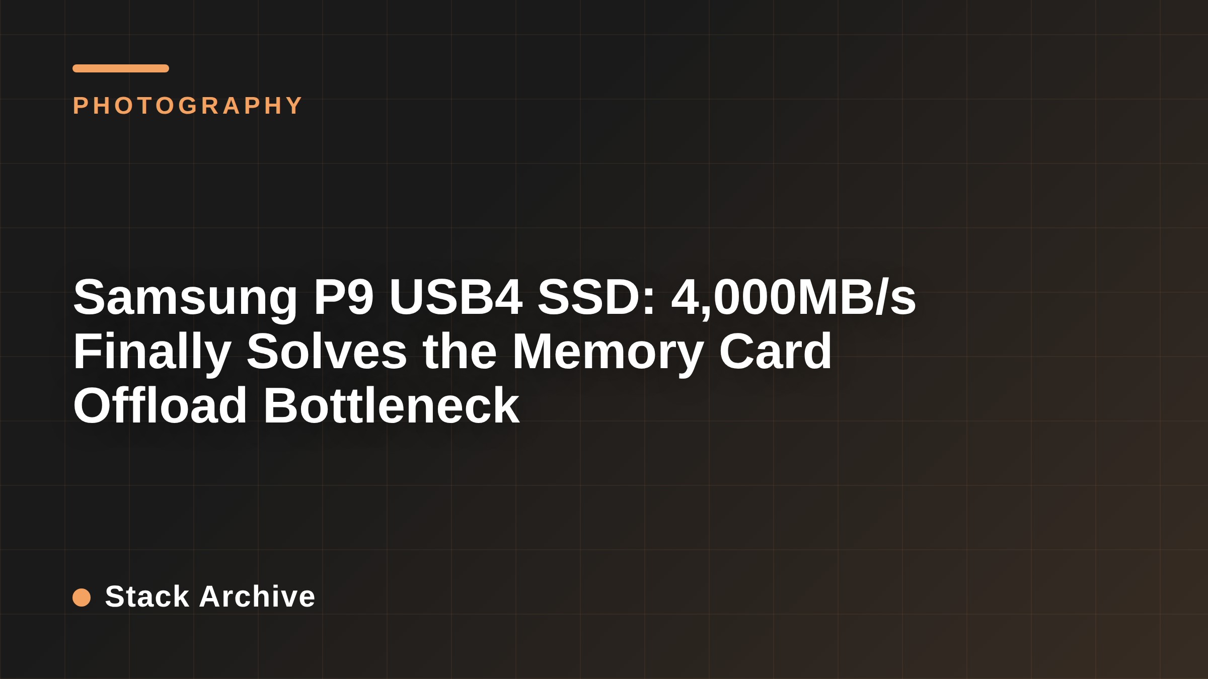 Samsung P9 USB4 SSD: 4,000MB/s Finally Solves the Memory Card Offload Bottleneck