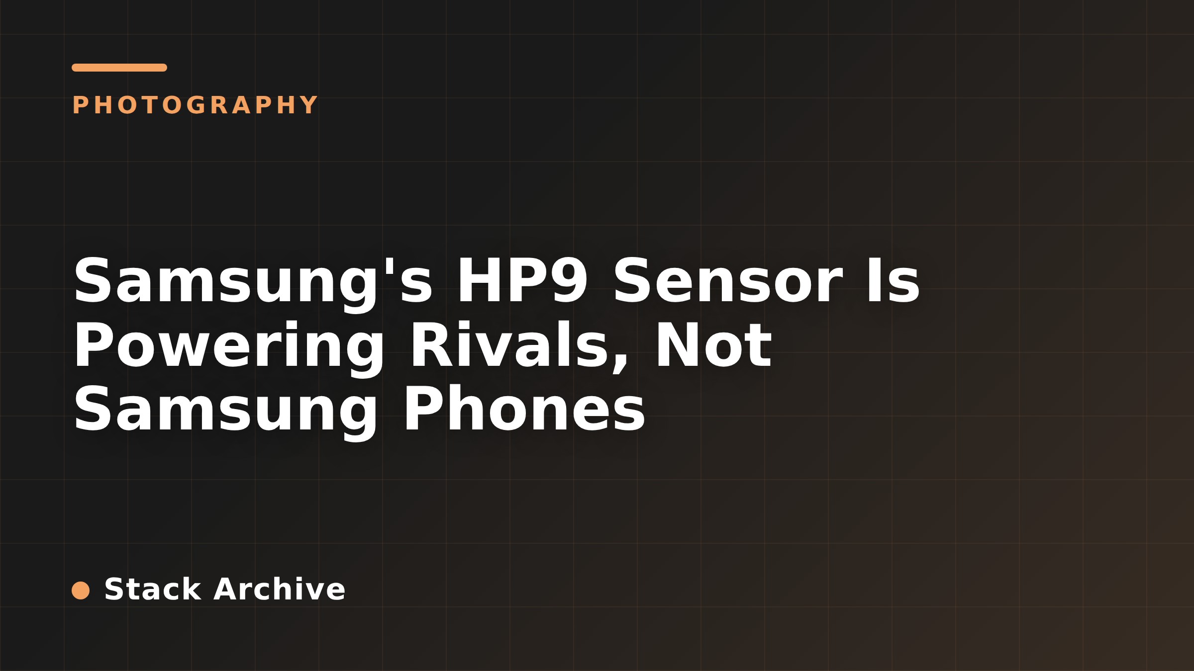 Samsung's HP9 Sensor Is Powering Rivals, Not Samsung Phones