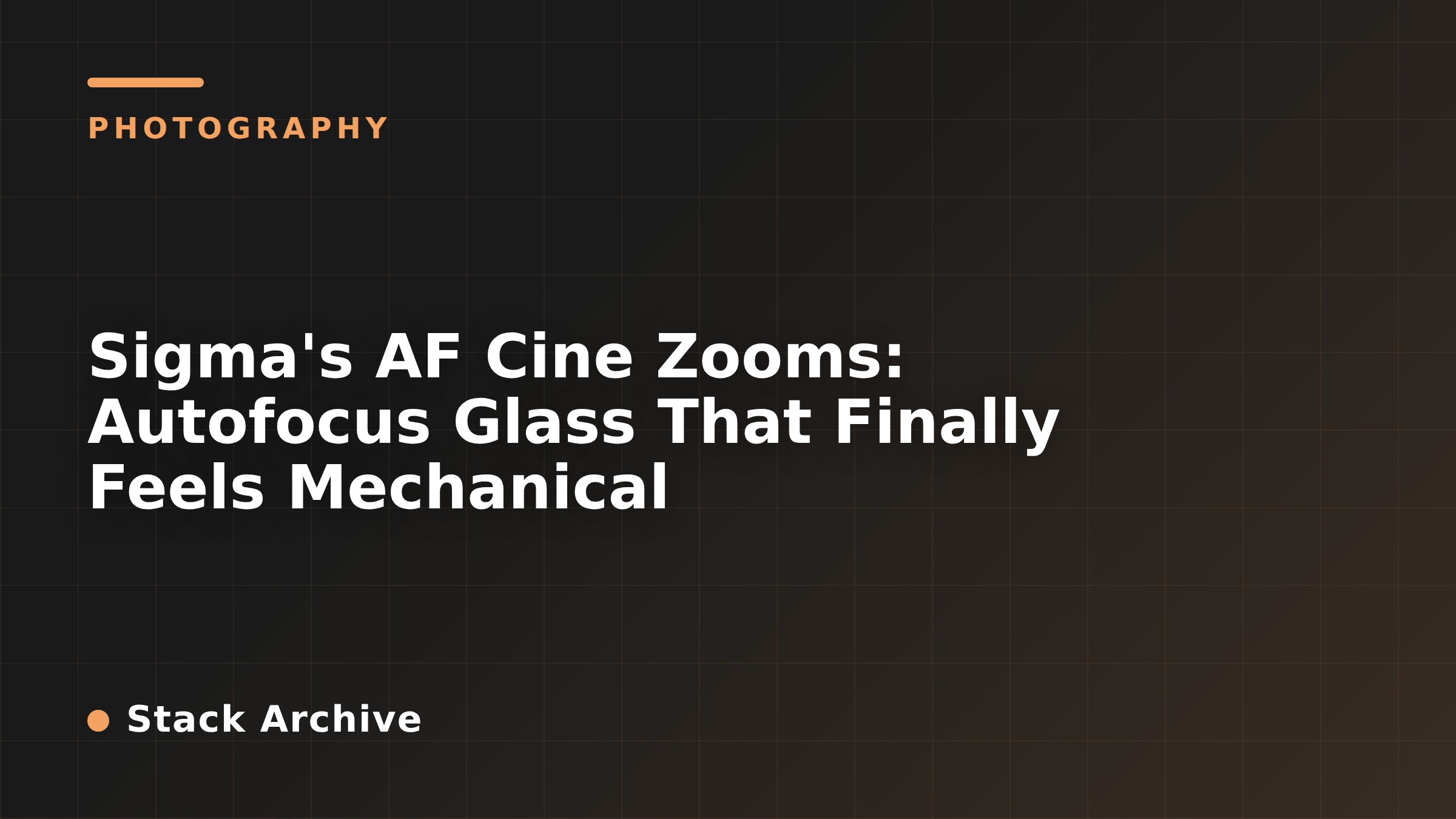 Sigma's AF Cine Zooms: Autofocus Glass That Finally Feels Mechanical