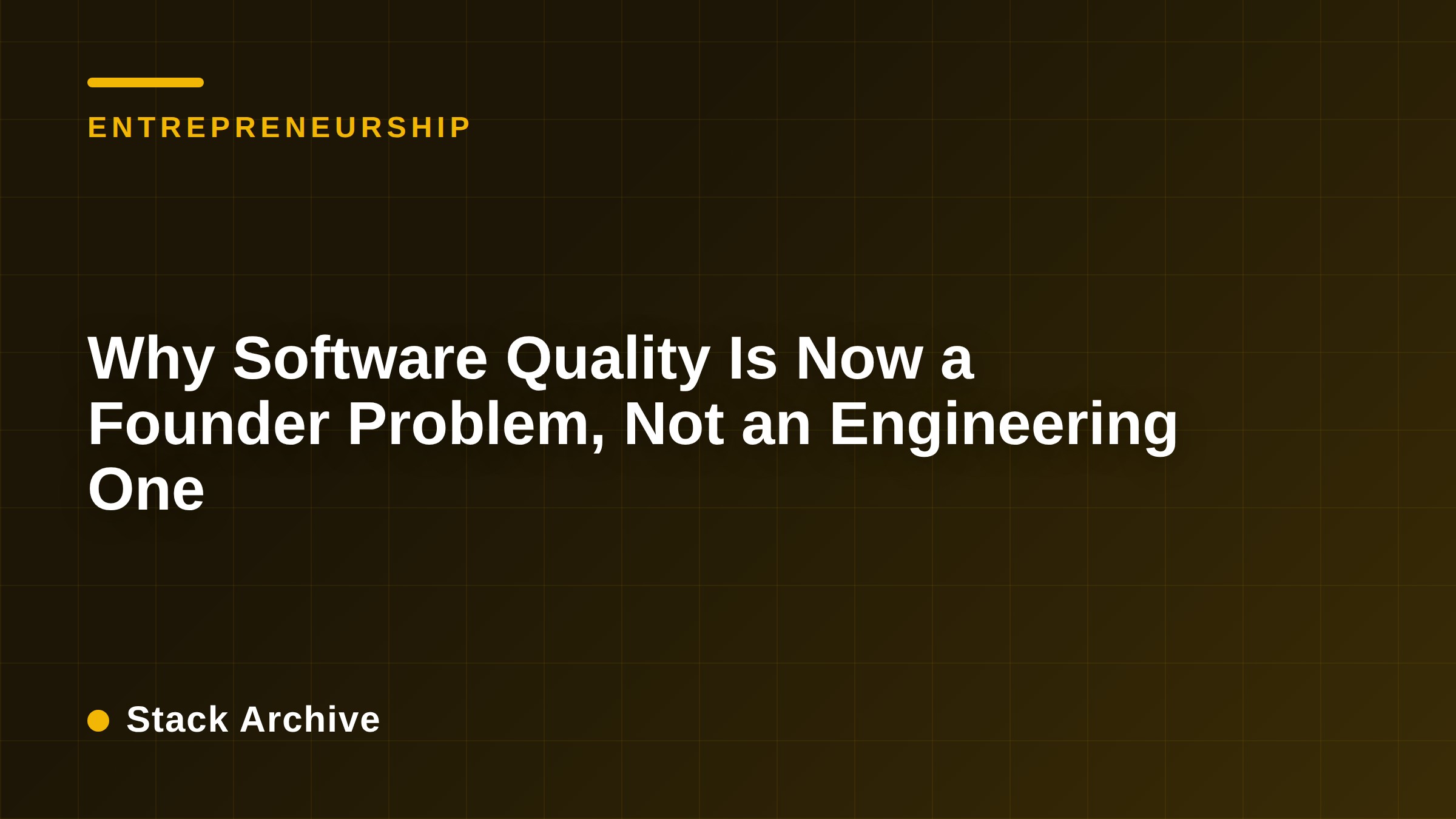 Why Software Quality Is Now a Founder Problem, Not an Engineering One