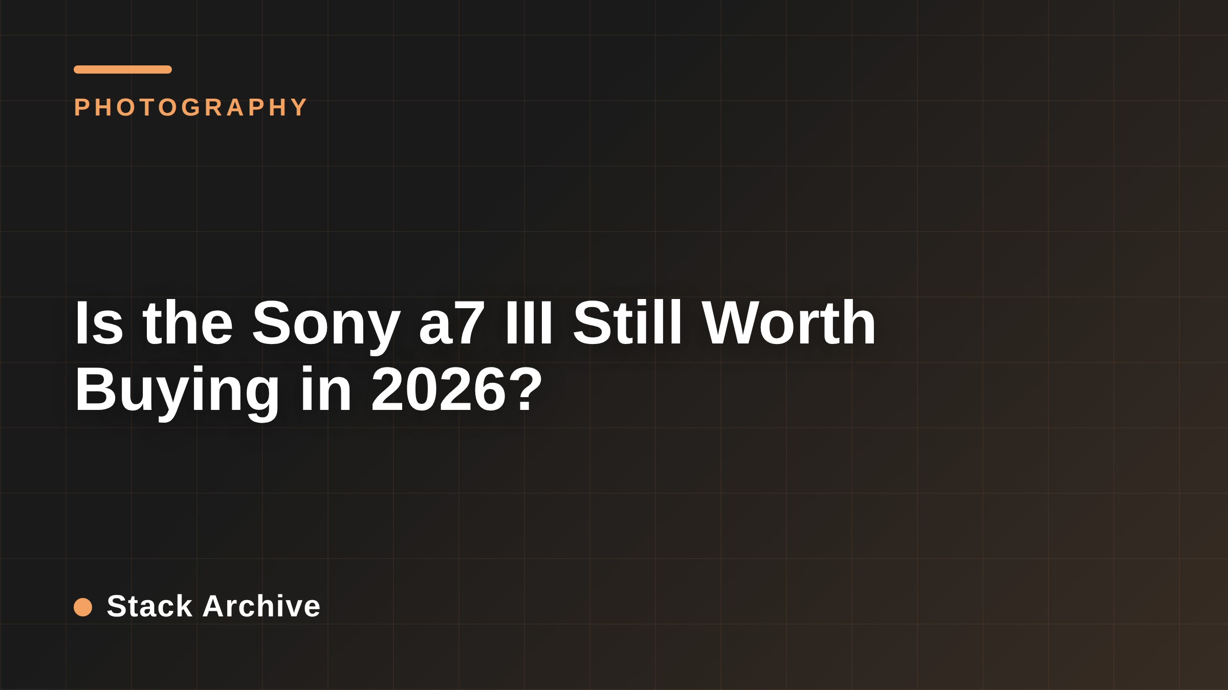 Is the Sony a7 III Still Worth Buying in 2026?