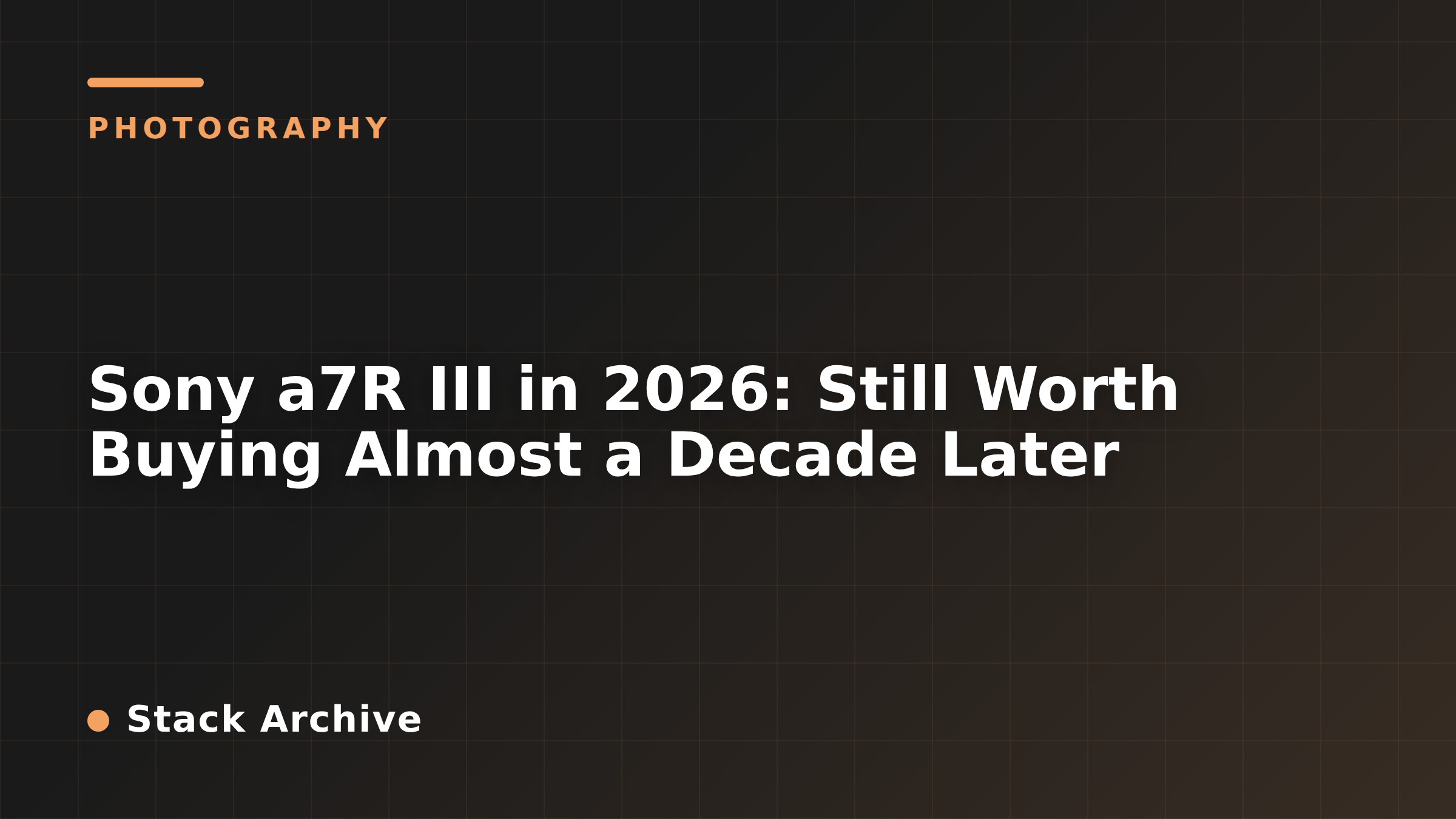 Sony a7R III in 2026: Still Worth Buying Almost a Decade Later