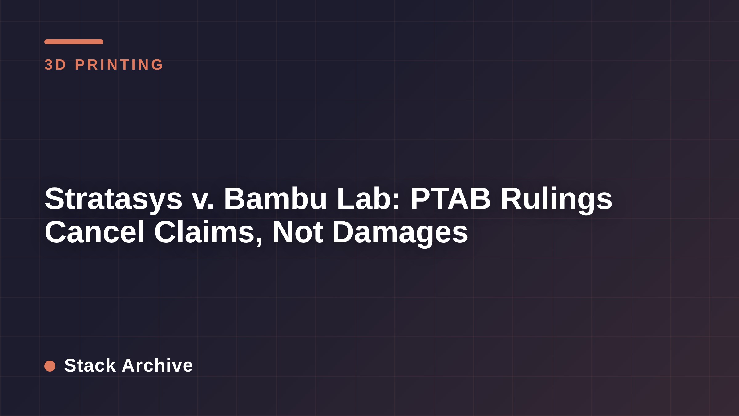 Stratasys v. Bambu Lab: PTAB Rulings Cancel Claims, Not Damages