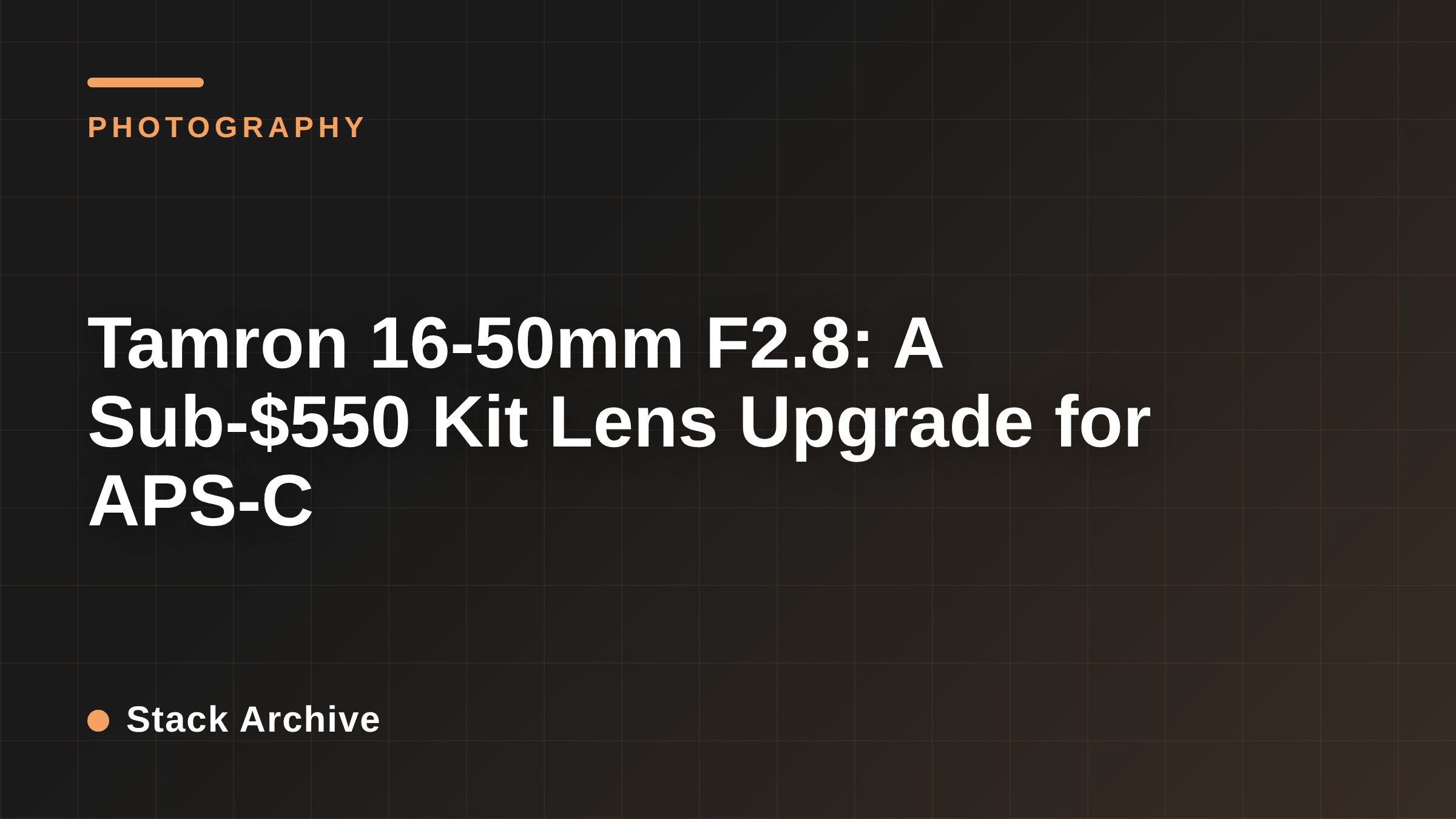 Tamron 16-50mm F2.8: A Sub-$550 Kit Lens Upgrade for APS-C