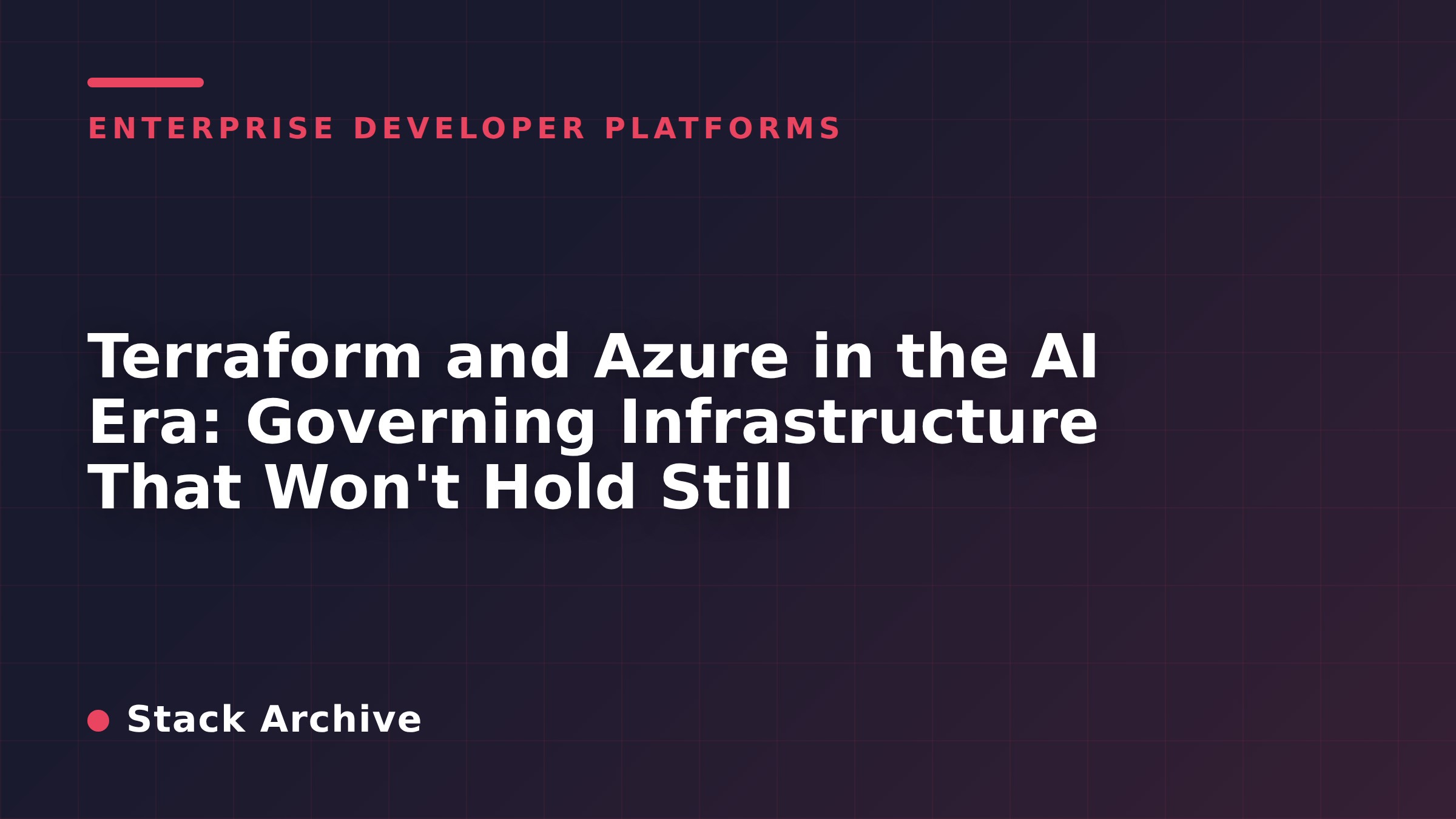 Terraform and Azure in the AI Era: Governing Infrastructure That Won't Hold Still