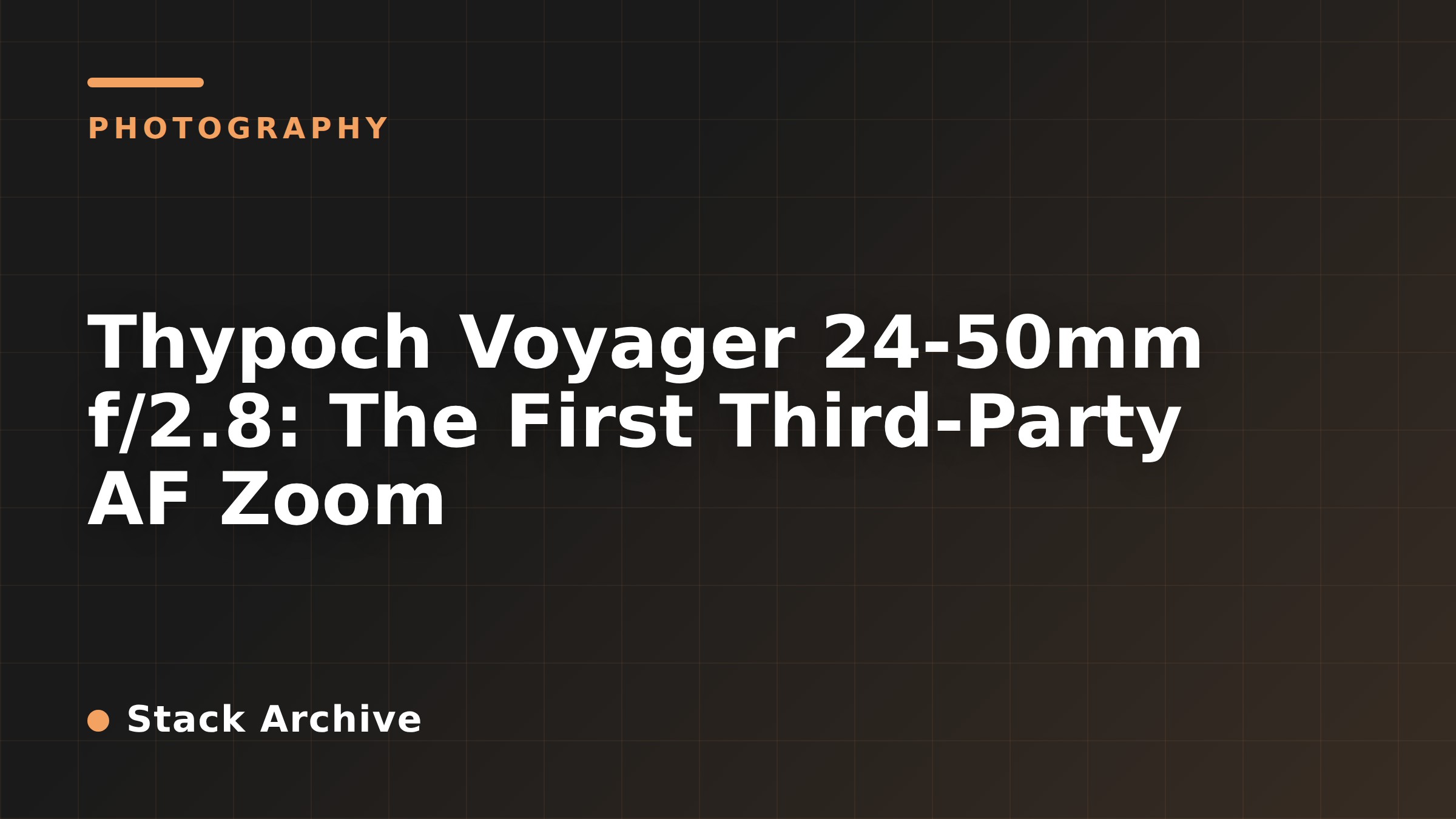 Thypoch Voyager 24-50mm f/2.8: The First Third-Party AF Zoom