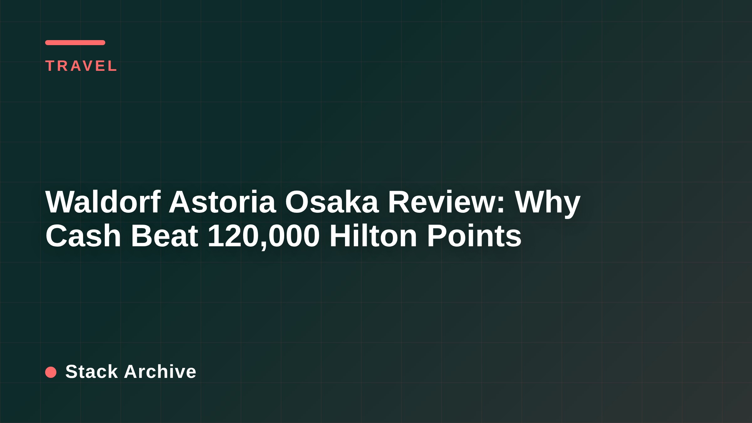 Waldorf Astoria Osaka Review: Why Cash Beat 120,000 Hilton Points