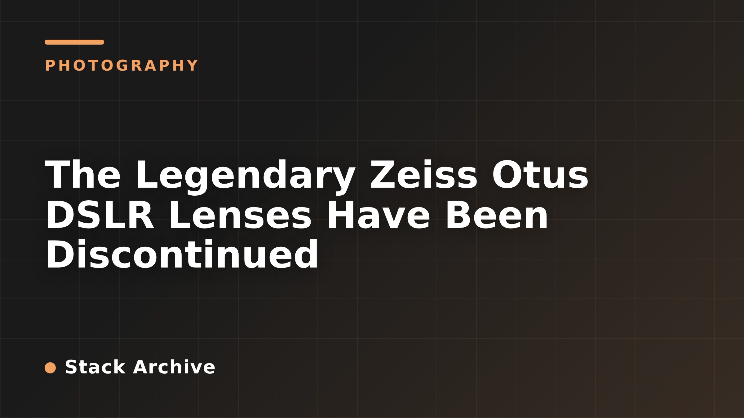 The Legendary Zeiss Otus DSLR Lenses Have Been Discontinued